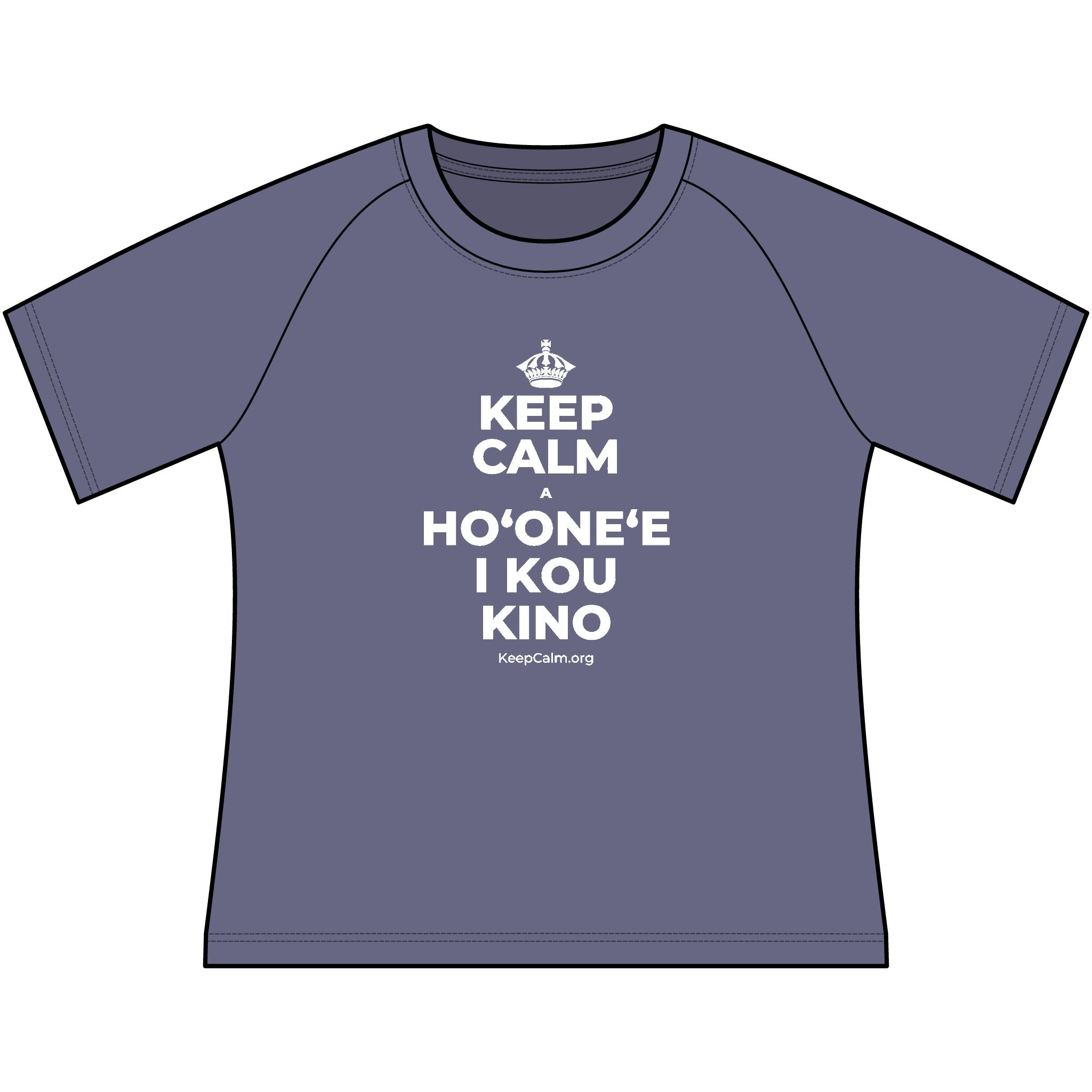 KEEP CALM A HOʻONEʻE I KOU KINO Women's Raglan Tee