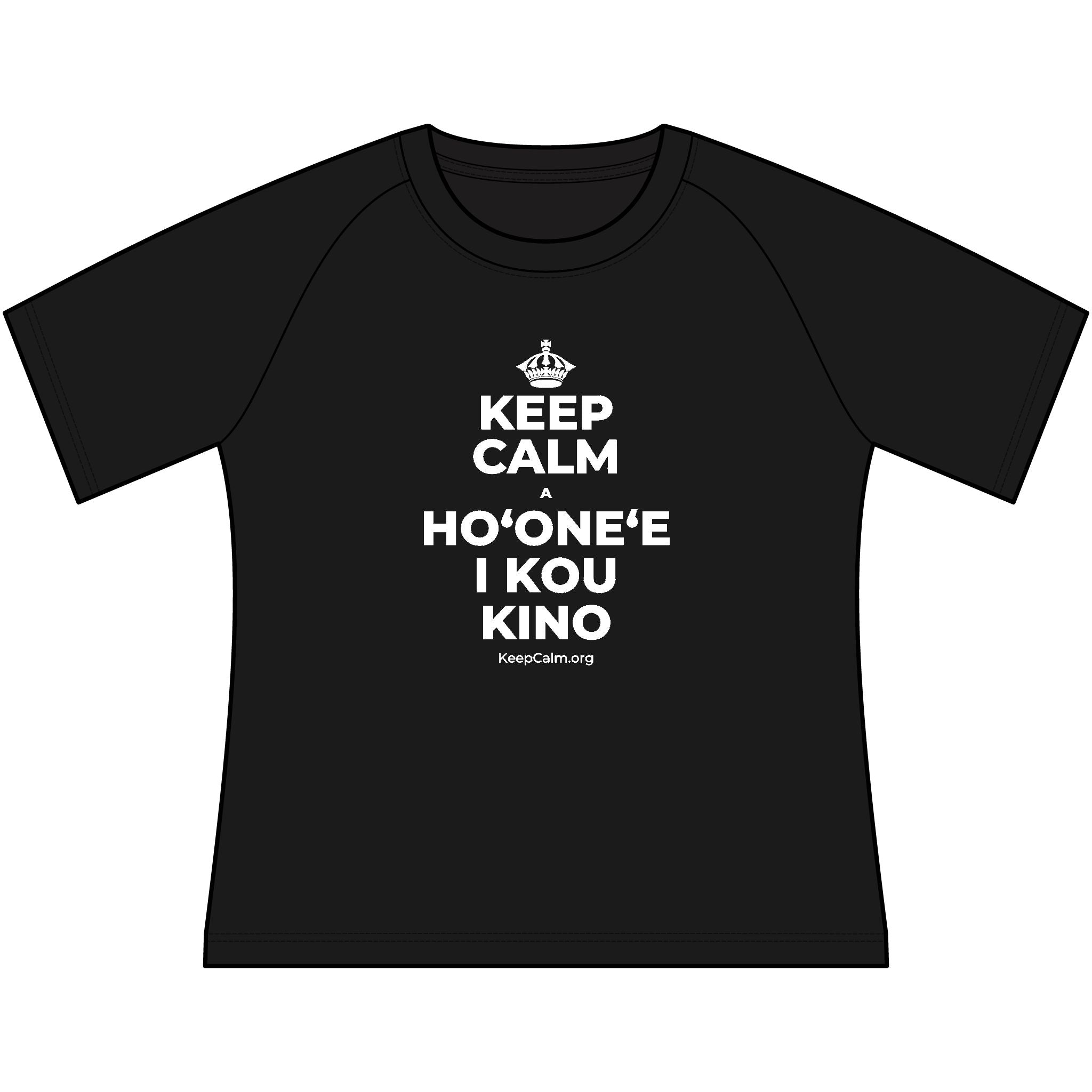 KEEP CALM A HOʻONEʻE I KOU KINO Women's Raglan Tee