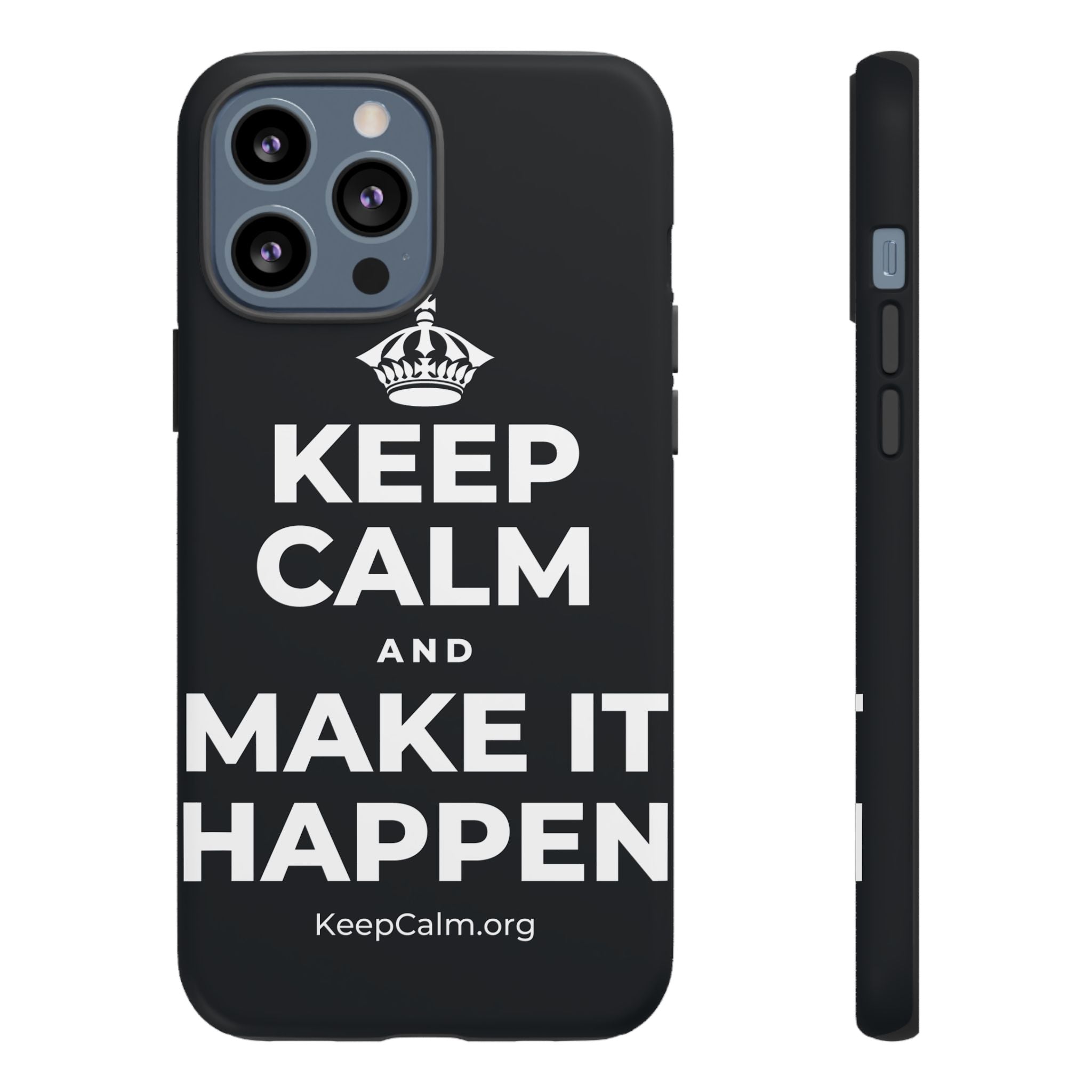 KEEP CALM AND MAKE IT HAPPEN Phone Case (Dark)