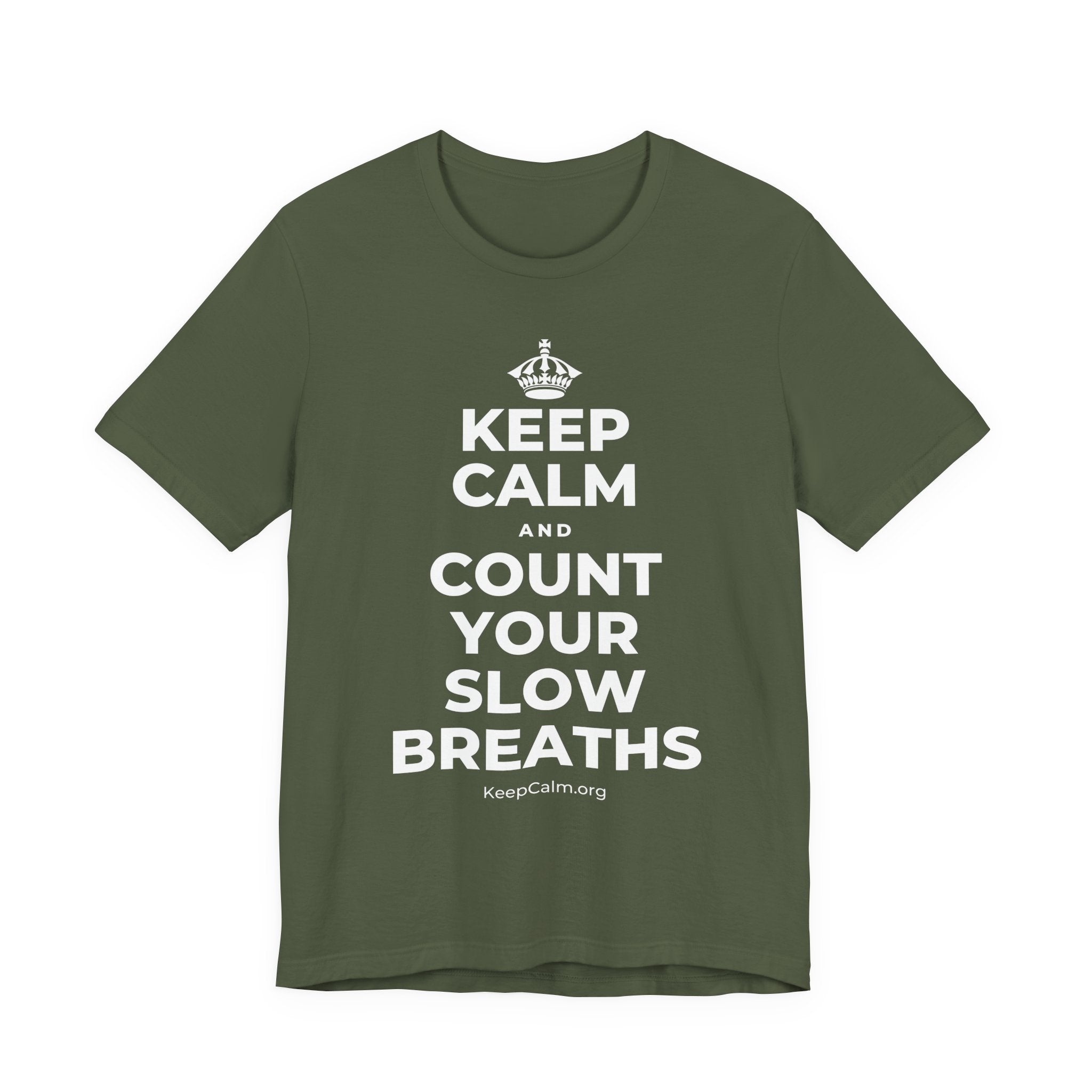KEEP CALM AND COUNT YOUR SLOW BREATHS T-Shirt (Military Green–Autumn)
