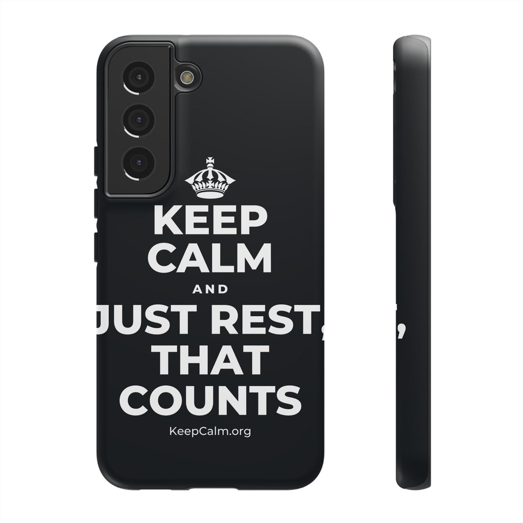 KEEP CALM AND JUST REST, THAT COUNTS Phone Case (Dark)