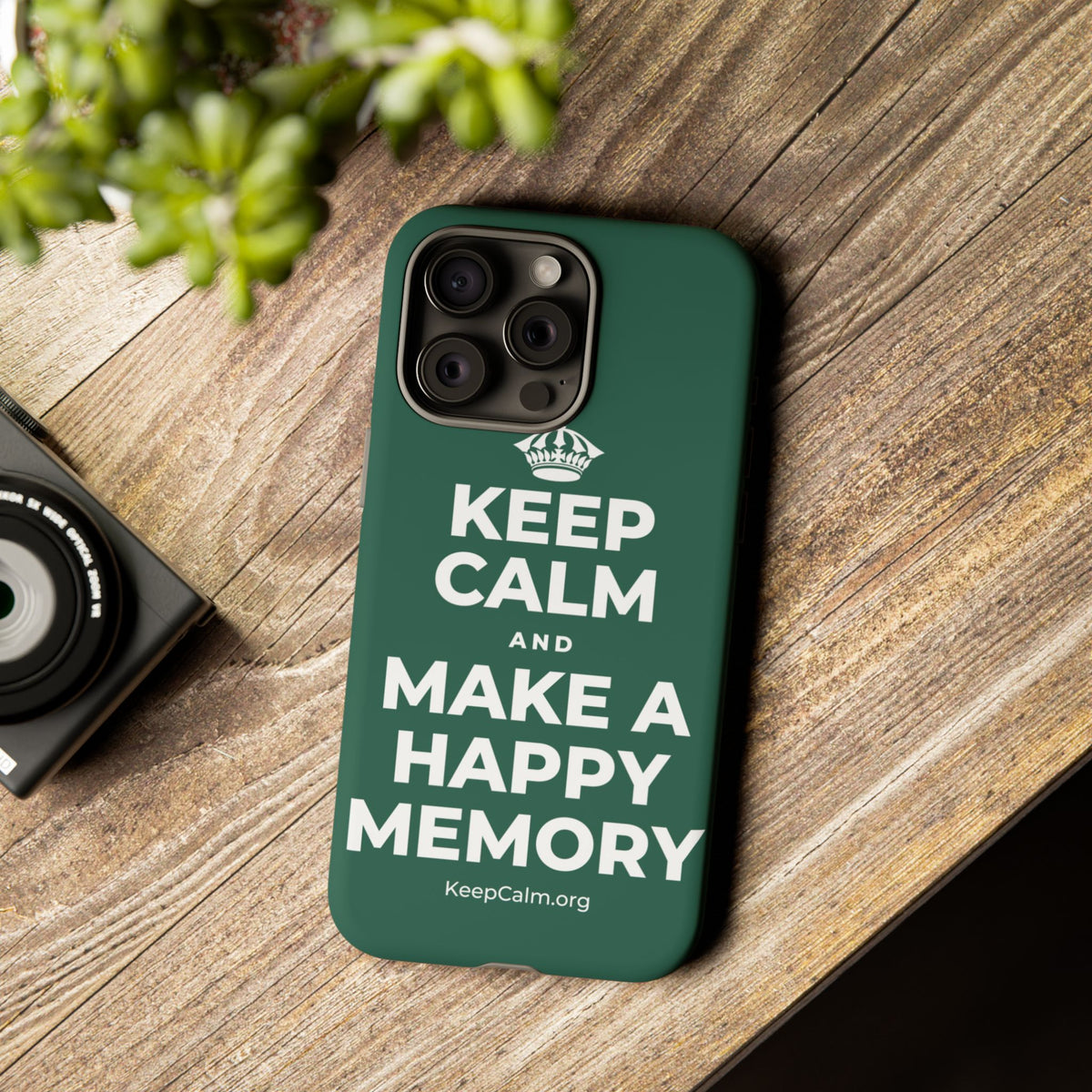 KEEP CALM AND MAKE A HAPPY MEMORY Phone Case