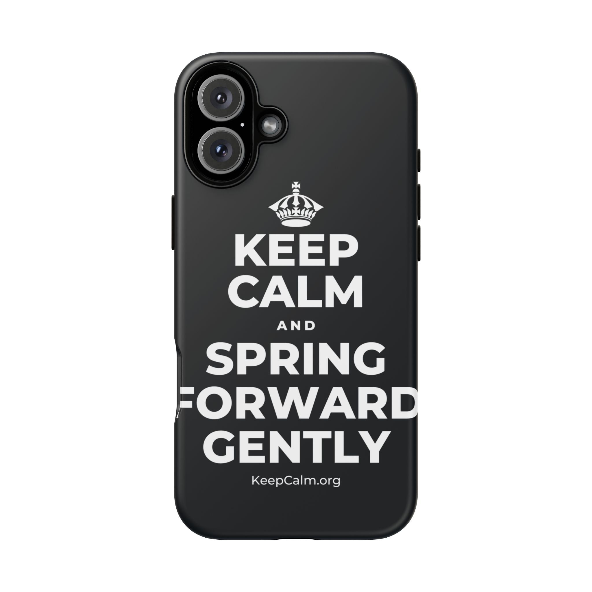 KEEP CALM AND SPRING FORWARD GENTLY Phone Case (Dark)