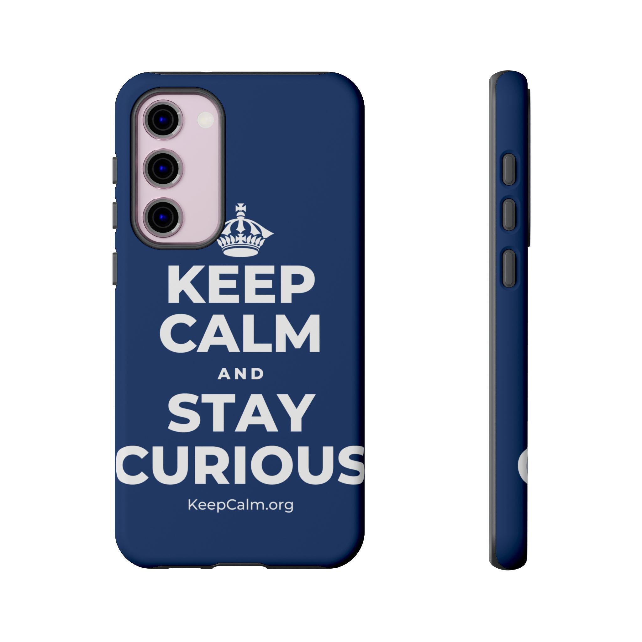 KEEP CALM AND STAY CURIOUS Phone Case