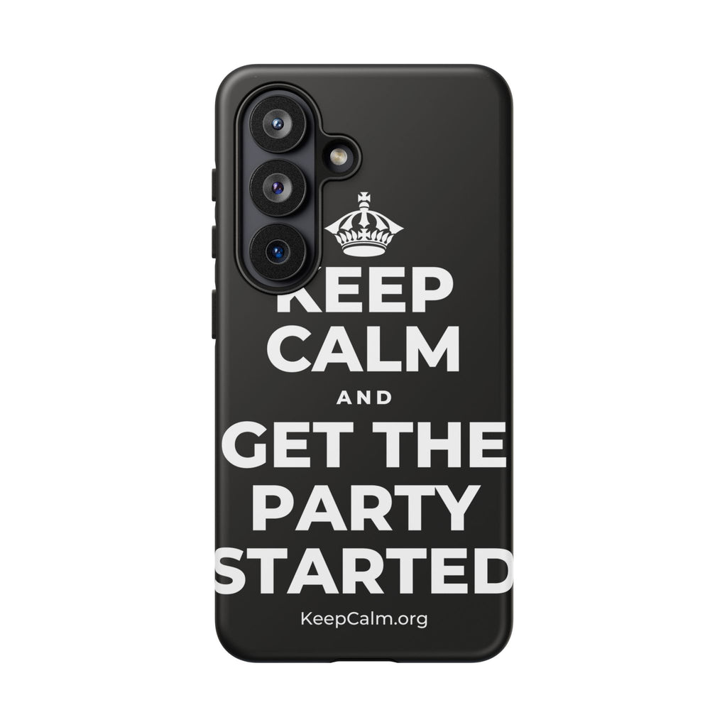 KEEP CALM AND GET THE PARTY STARTED Phone Case