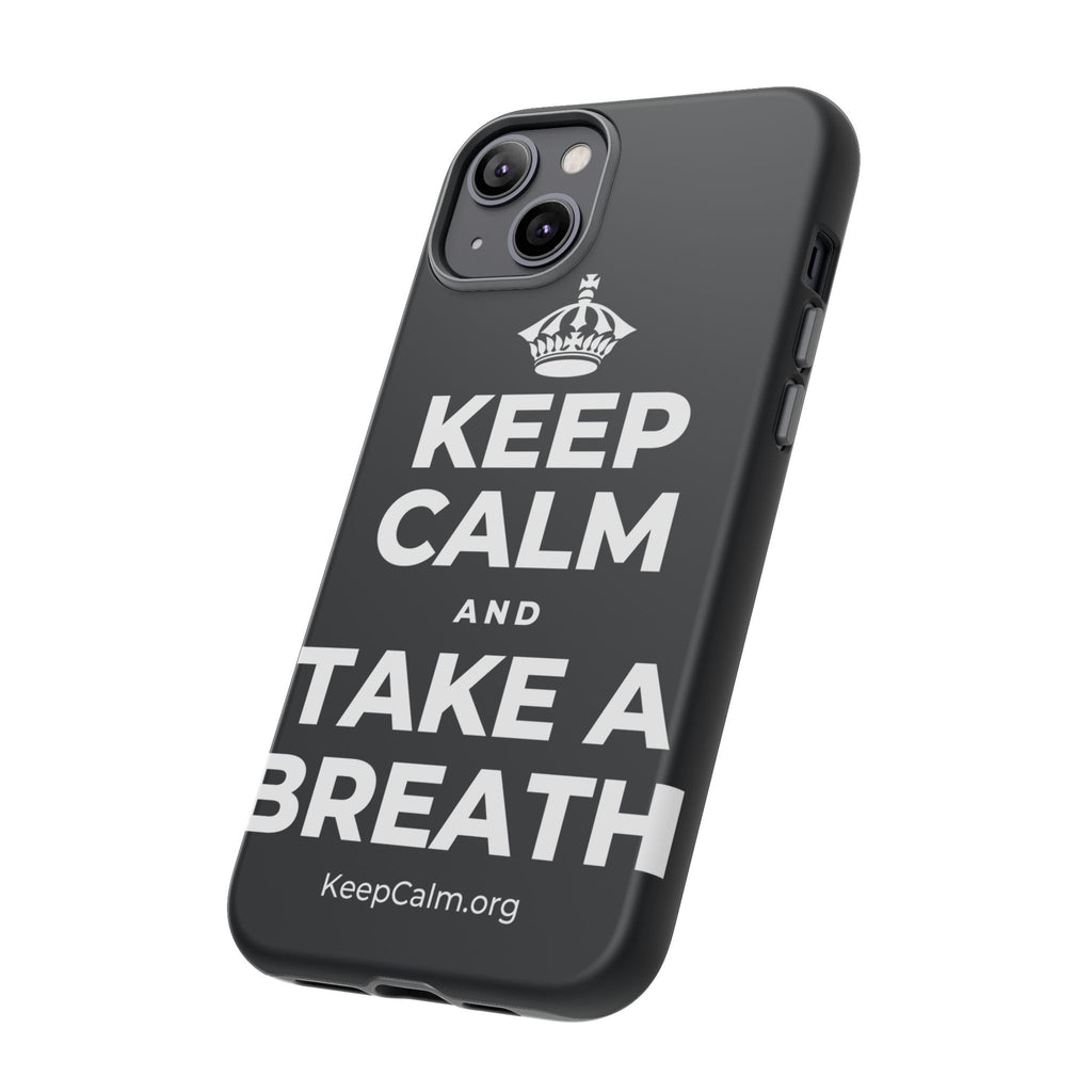 KEEP CALM AND TAKE A BREATH Phone Case (Dark)