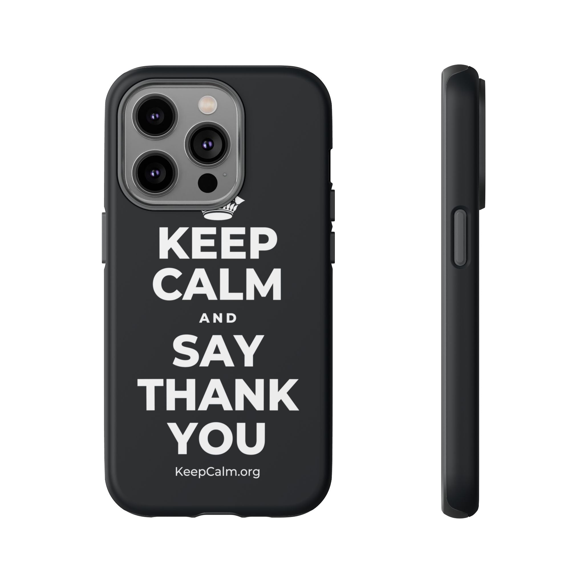 KEEP CALM AND SAY THANK YOU Phone Case (Dark)
