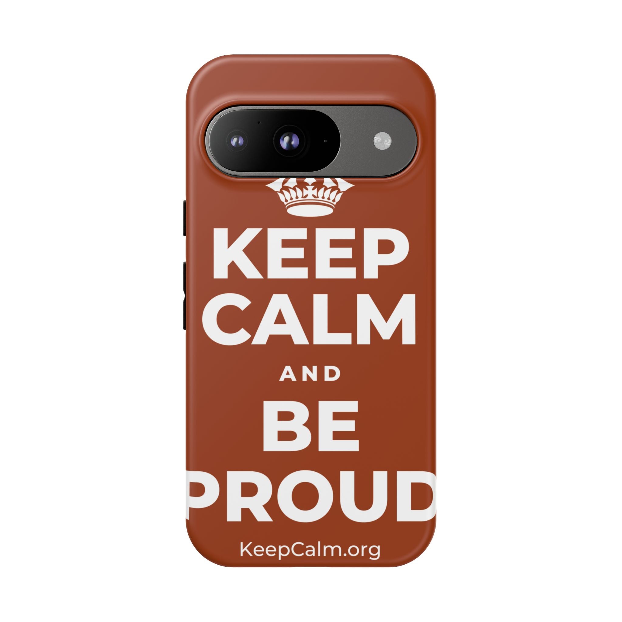KEEP CALM AND BE PROUD Phone Case