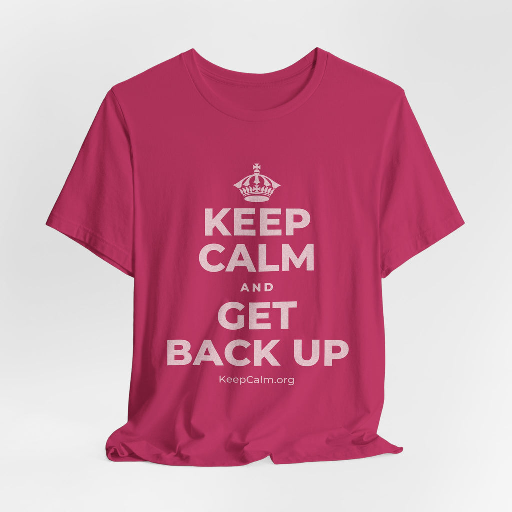 KEEP CALM AND GET BACK UP T-Shirt (Baby Blue–Silver)