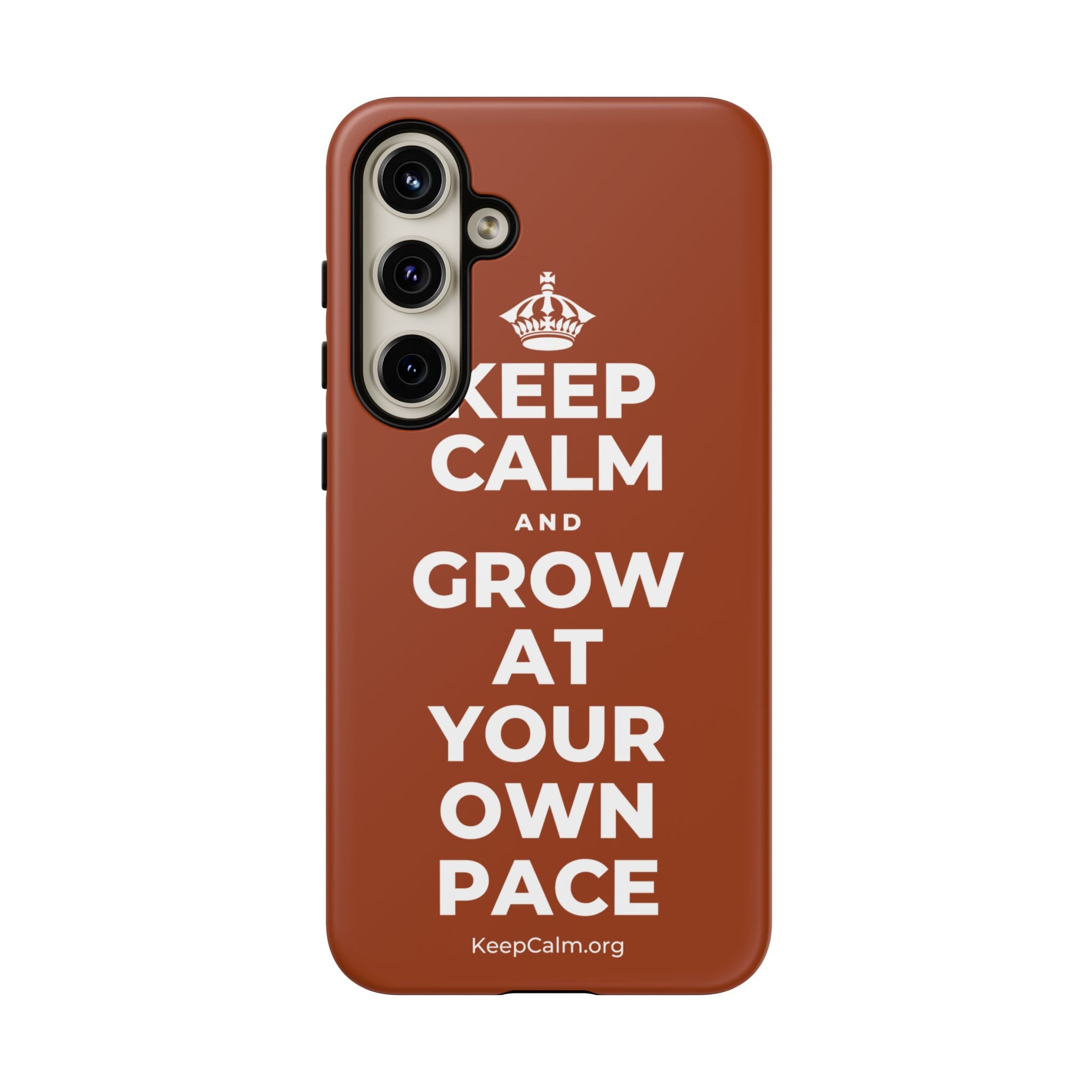 KEEP CALM AND GROW AT YOUR OWN PACE Phone Case