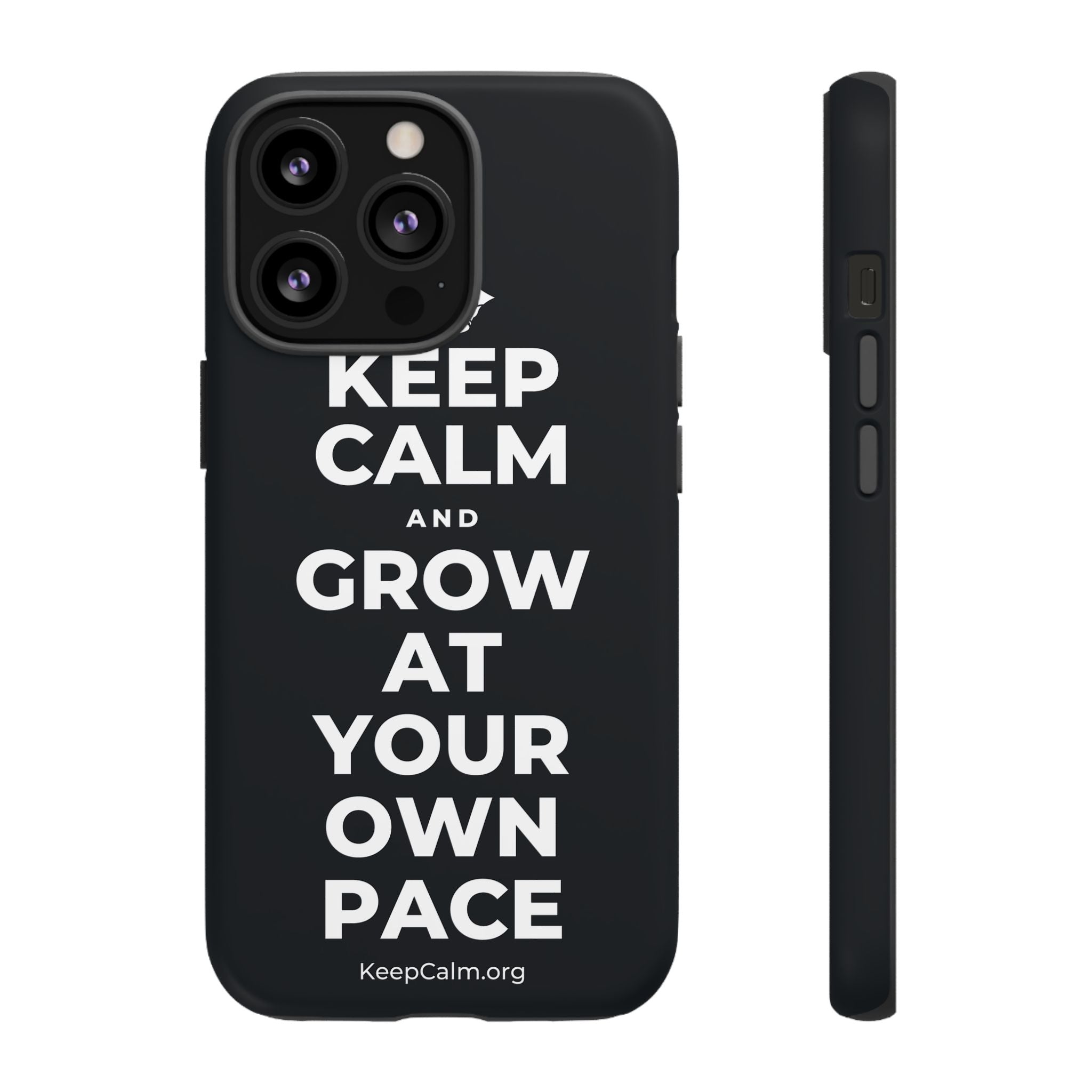KEEP CALM AND GROW AT YOUR OWN PACE Phone Case (Dark)