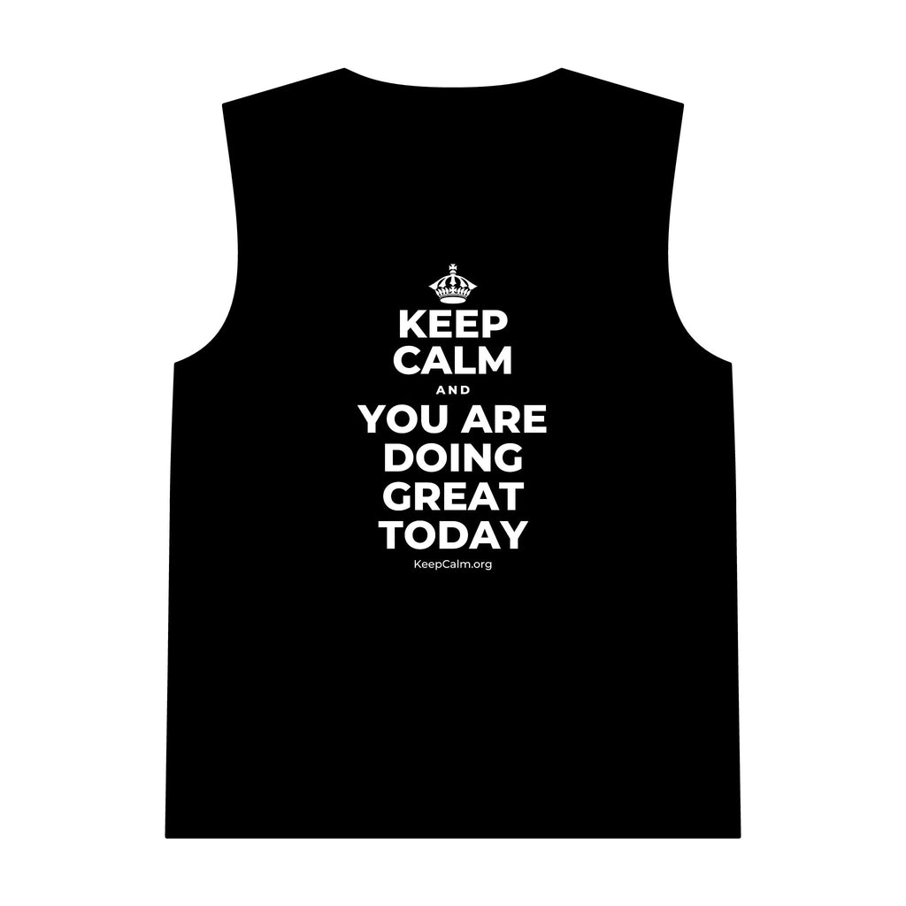 KEEP CALM AND YOU ARE DOING GREAT TODAY Tank Top