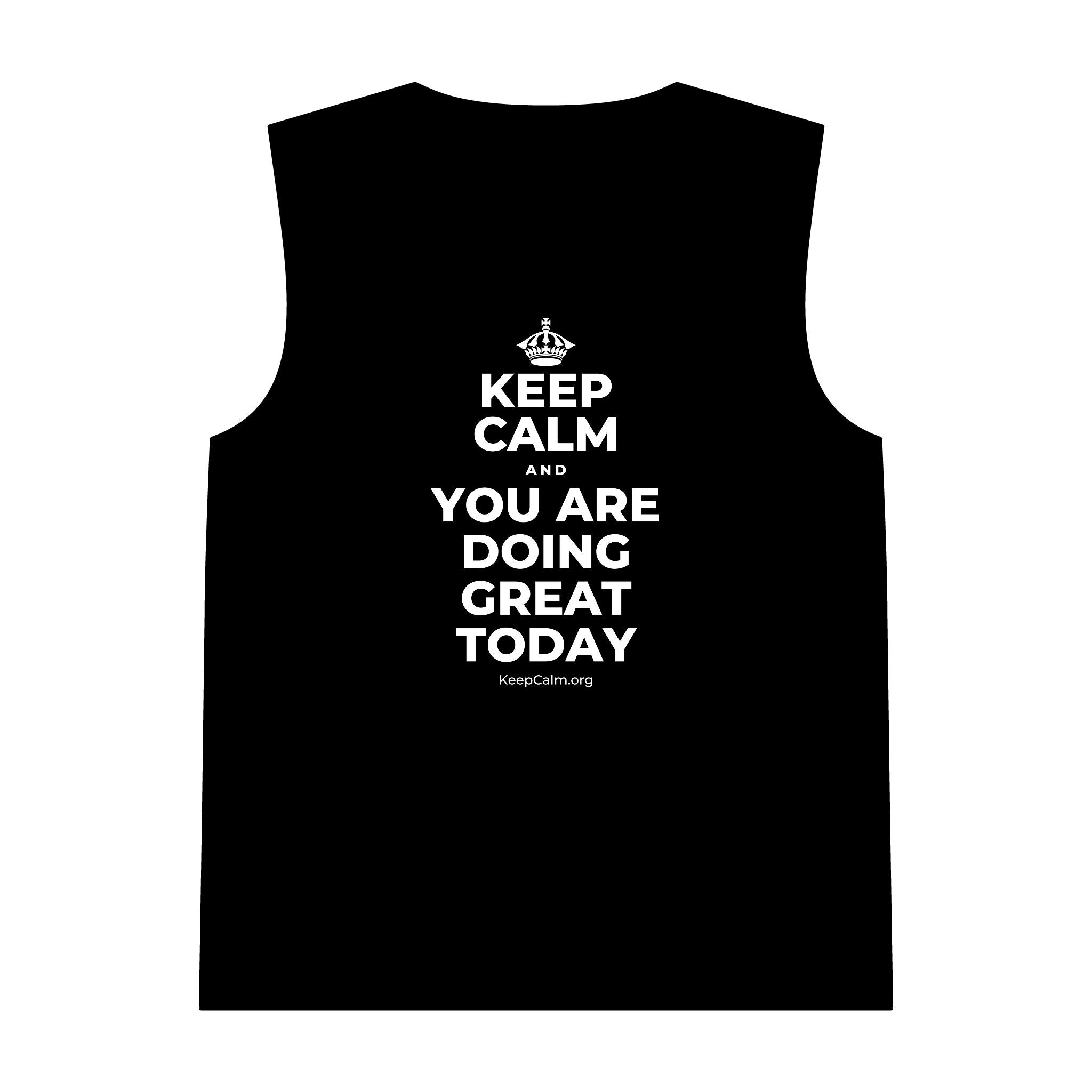 KEEP CALM AND YOU ARE DOING GREAT TODAY Tank Top