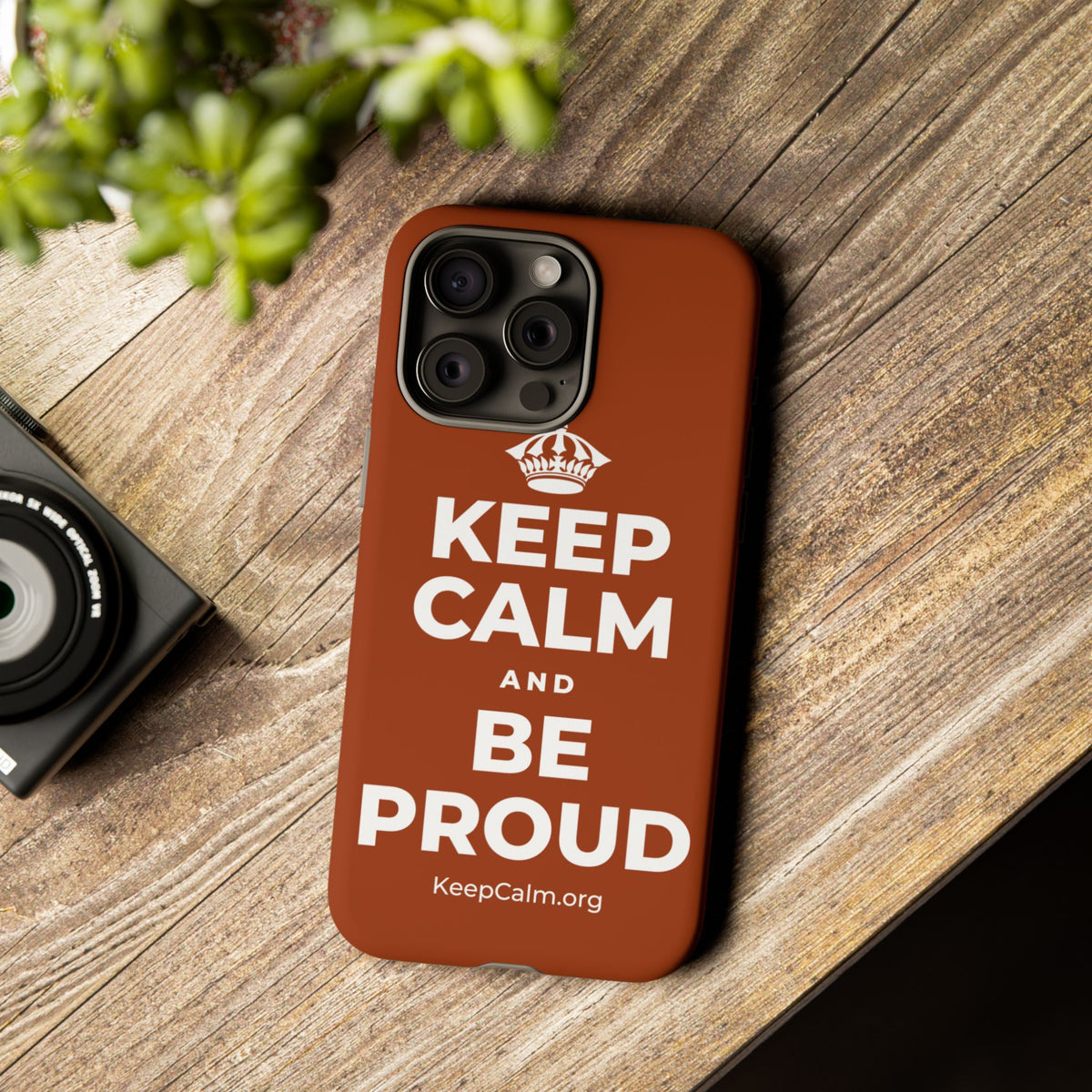 KEEP CALM AND BE PROUD Phone Case