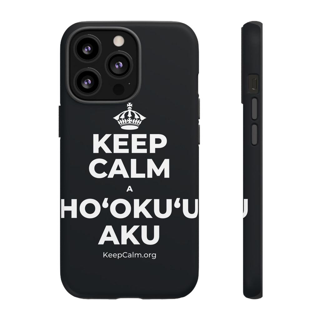 KEEP CALM A HOʻOKUʻU AKU Phone Case (Dark)