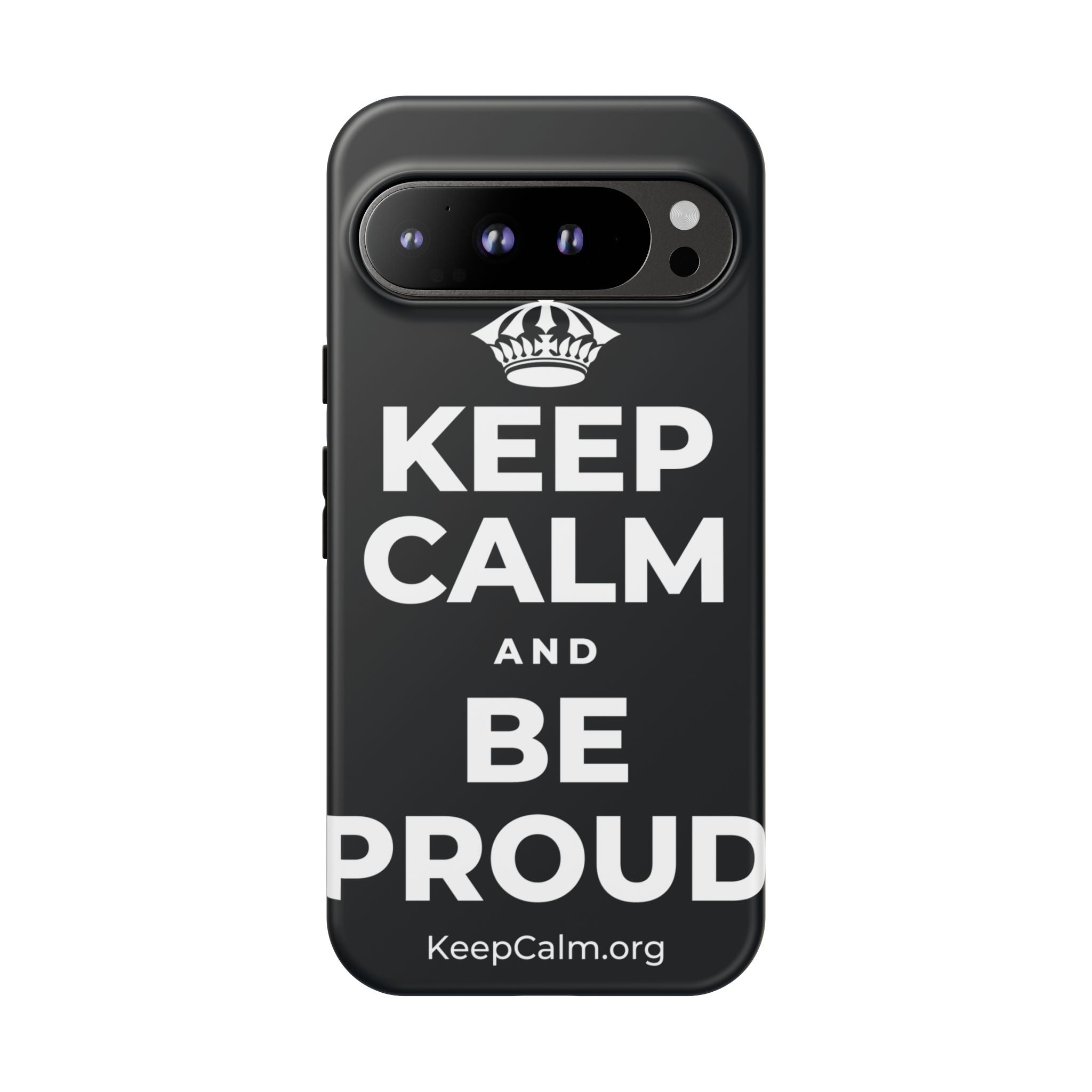 KEEP CALM AND BE PROUD Phone Case (Dark)