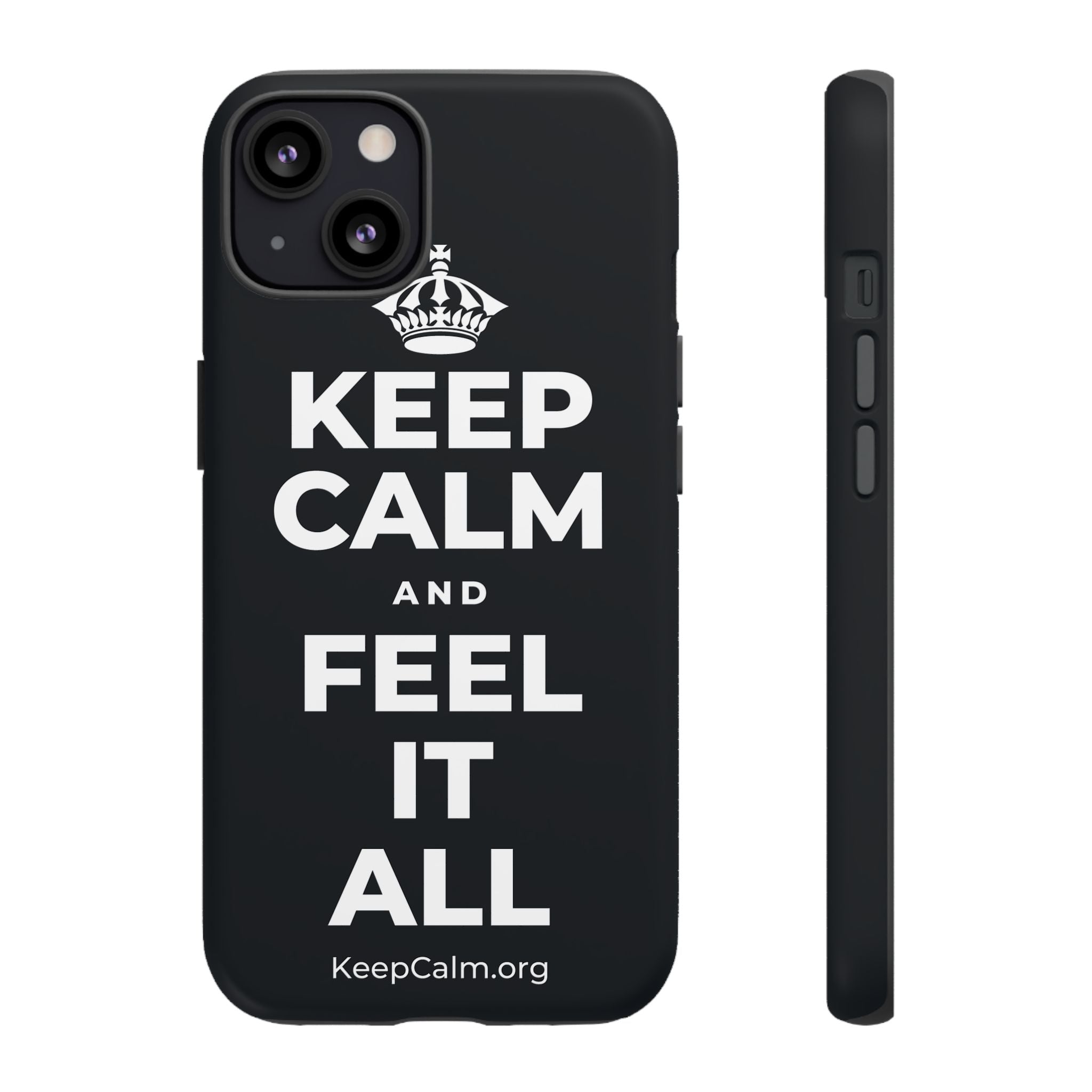 KEEP CALM AND FEEL IT ALL Phone Case (Dark)