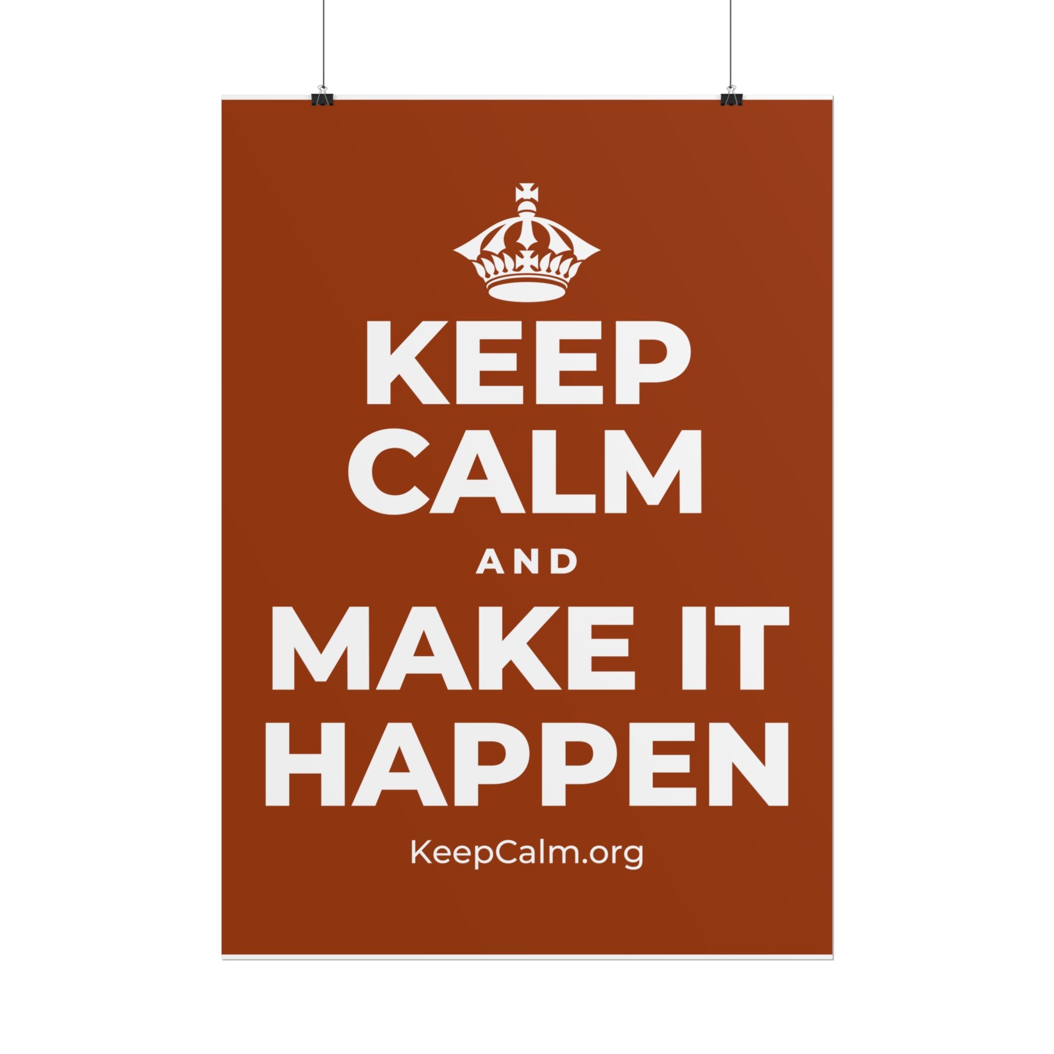 KEEP CALM AND MAKE IT HAPPEN Poster