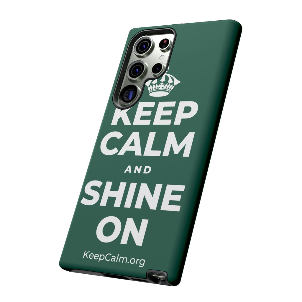 KEEP CALM AND SHINE ON Phone Case