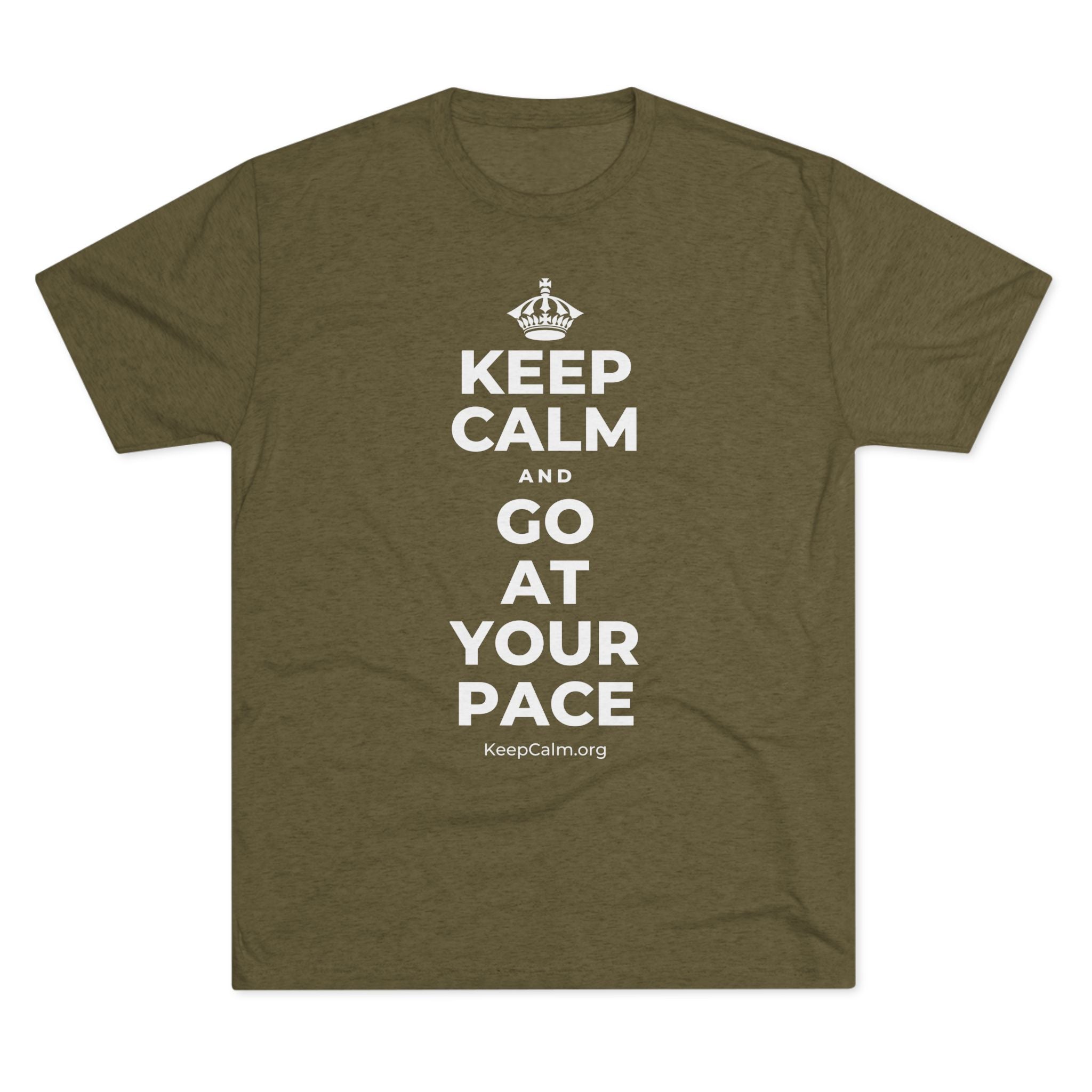 KEEP CALM AND GO AT YOUR PACE Tri-Blend Tee