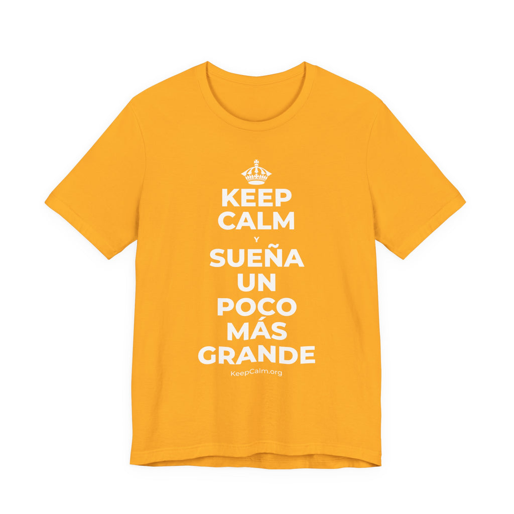 KEEP CALM Y SUEÑA UN POCO MÁS GRANDE T-Shirt (Baby Blue–Silver)