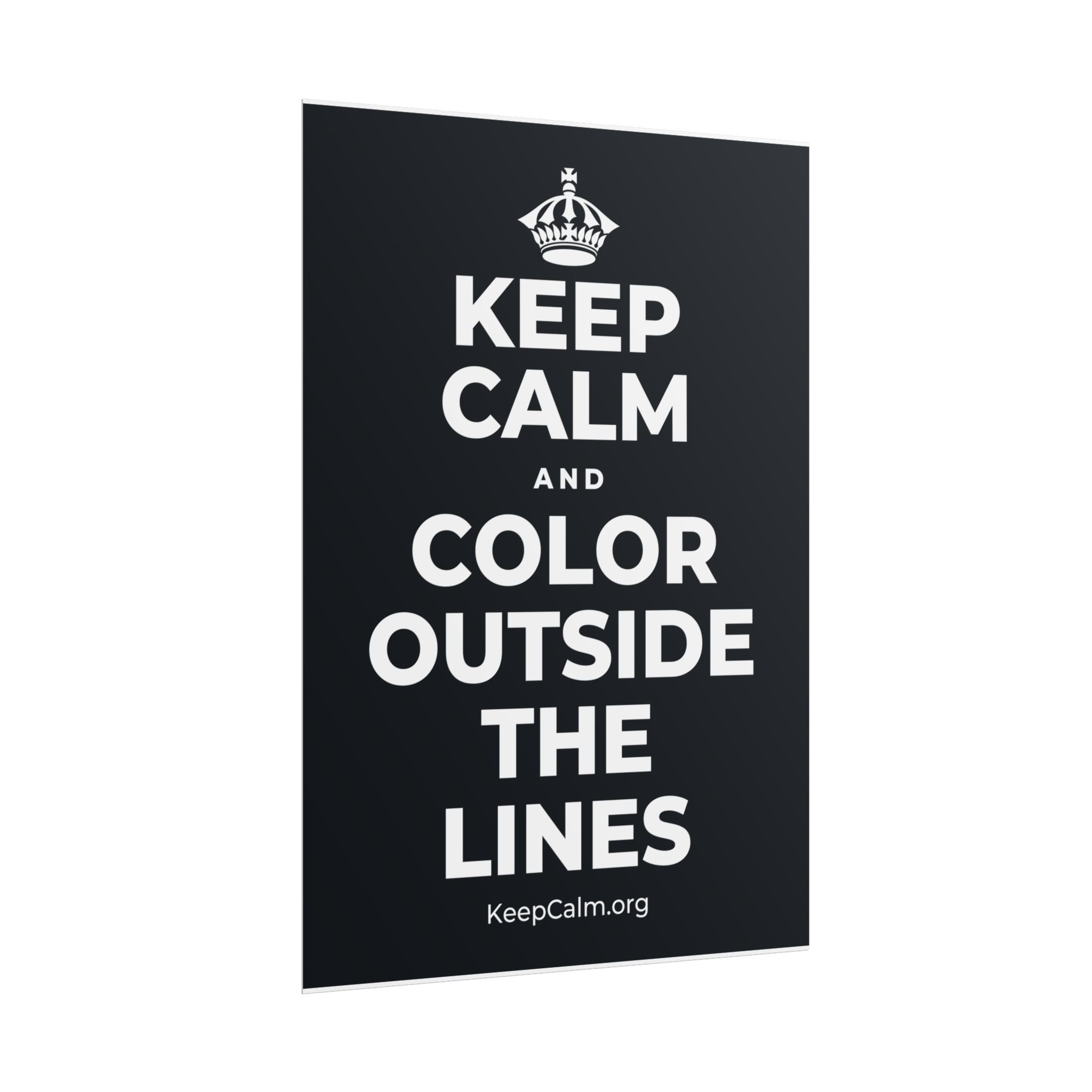 KEEP CALM AND COLOR OUTSIDE THE LINES Poster (Dark)