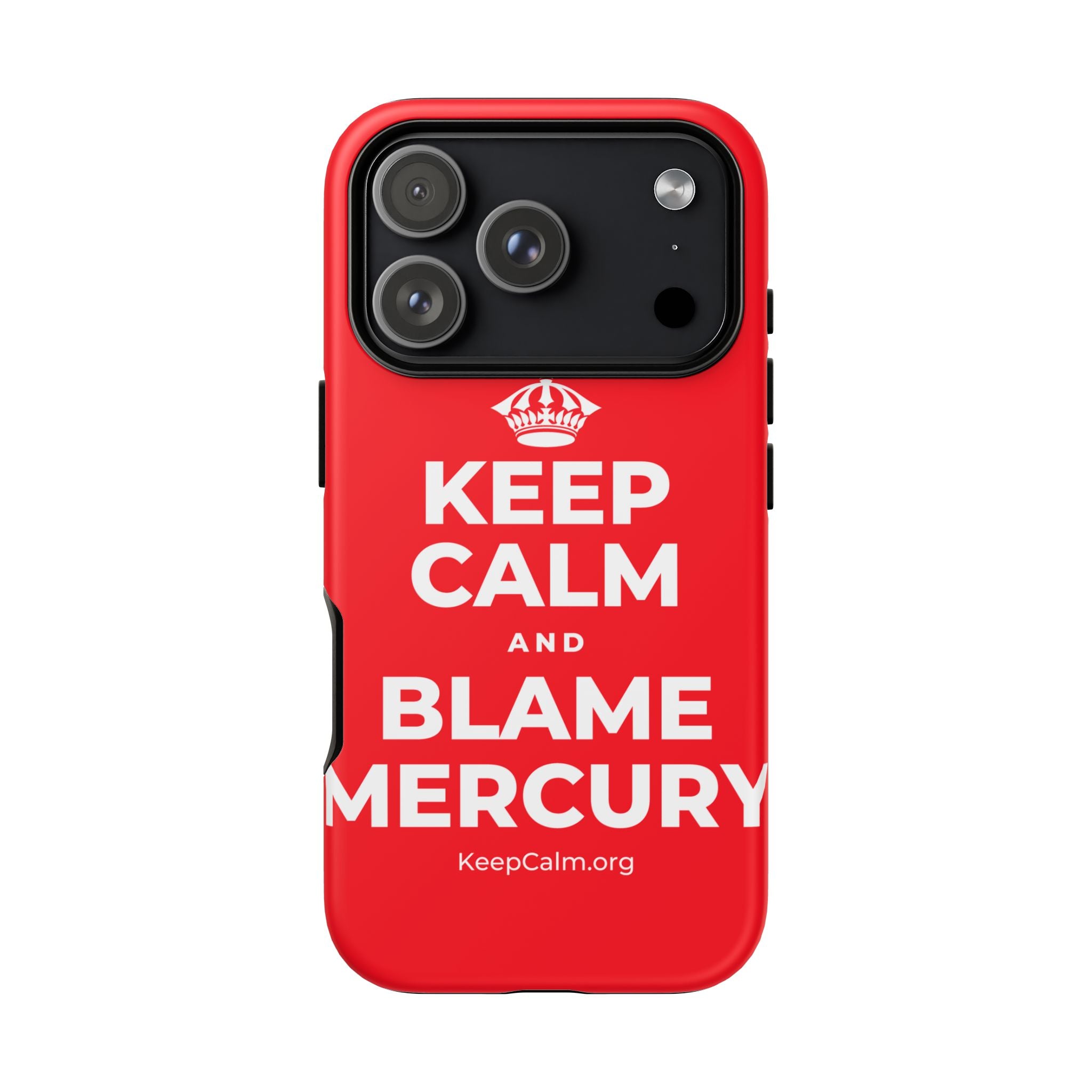 KEEP CALM AND BLAME MERCURY Phone Case