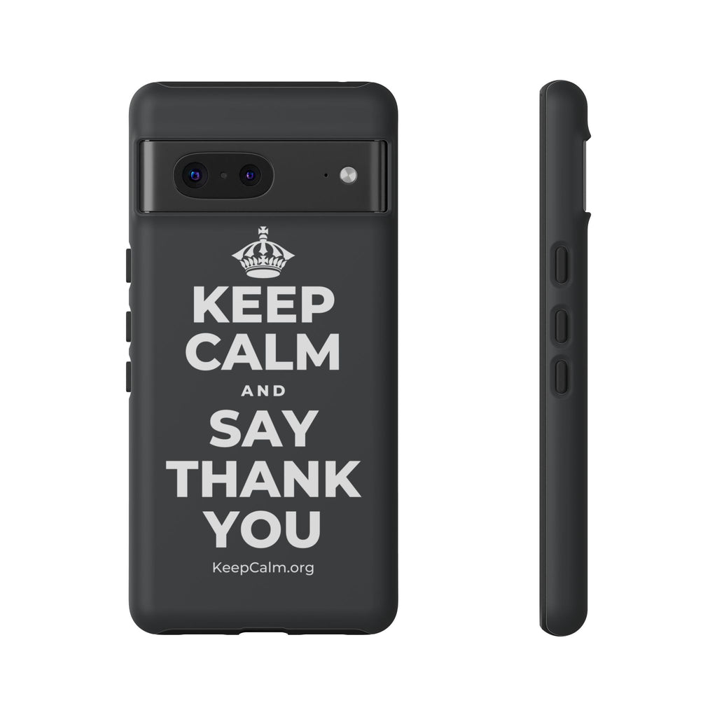 KEEP CALM AND SAY THANK YOU Phone Case (Dark)