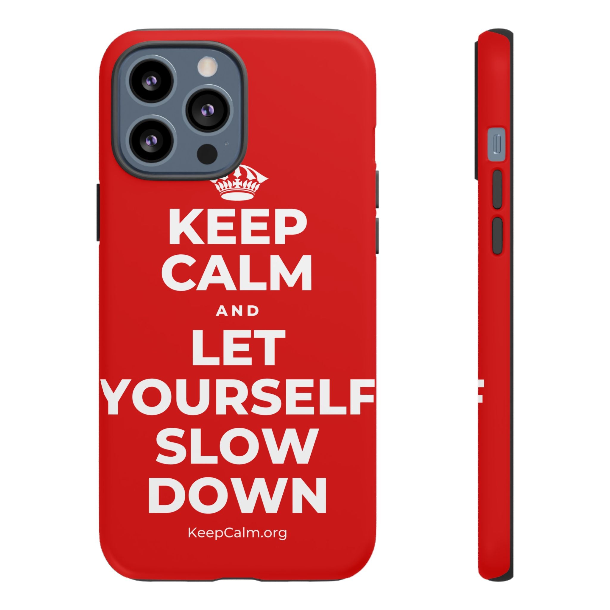 KEEP CALM AND LET YOURSELF SLOW DOWN Phone Case