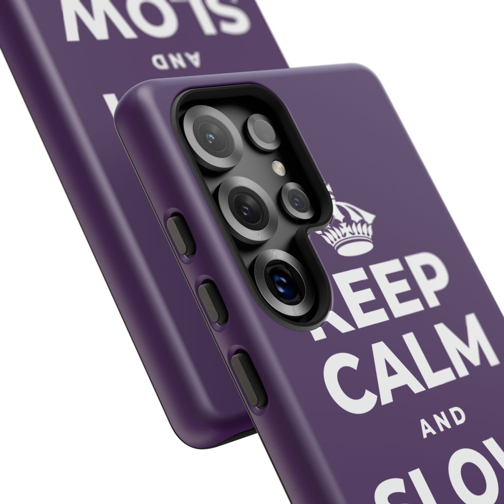 KEEP CALM AND SLOW YOUR ROLL Phone Case