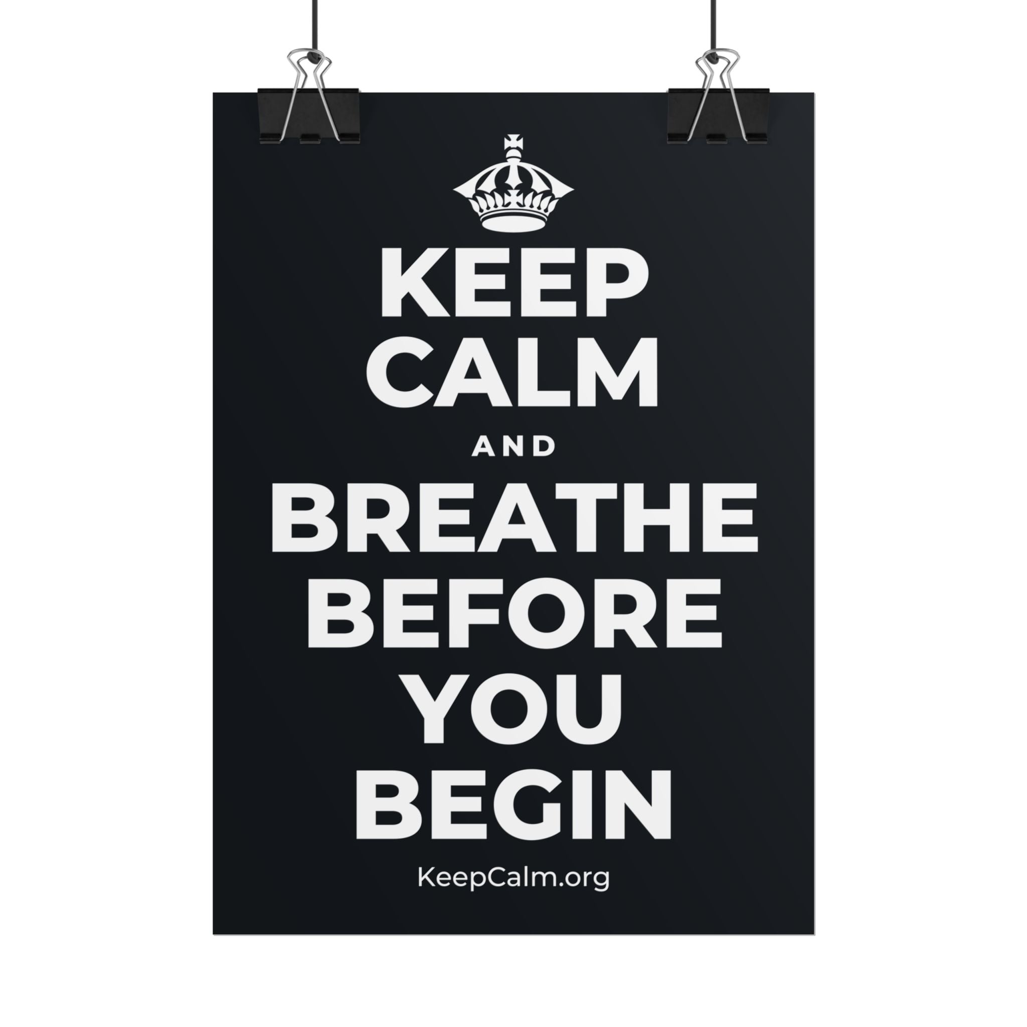 KEEP CALM AND BREATHE BEFORE YOU BEGIN Poster (Dark)