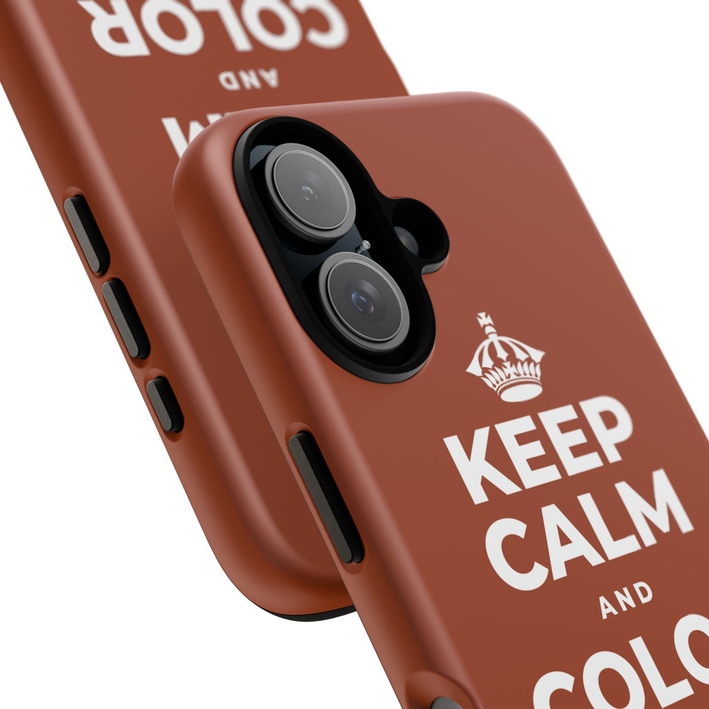 KEEP CALM AND COLOR OUTSIDE THE LINES Phone Case