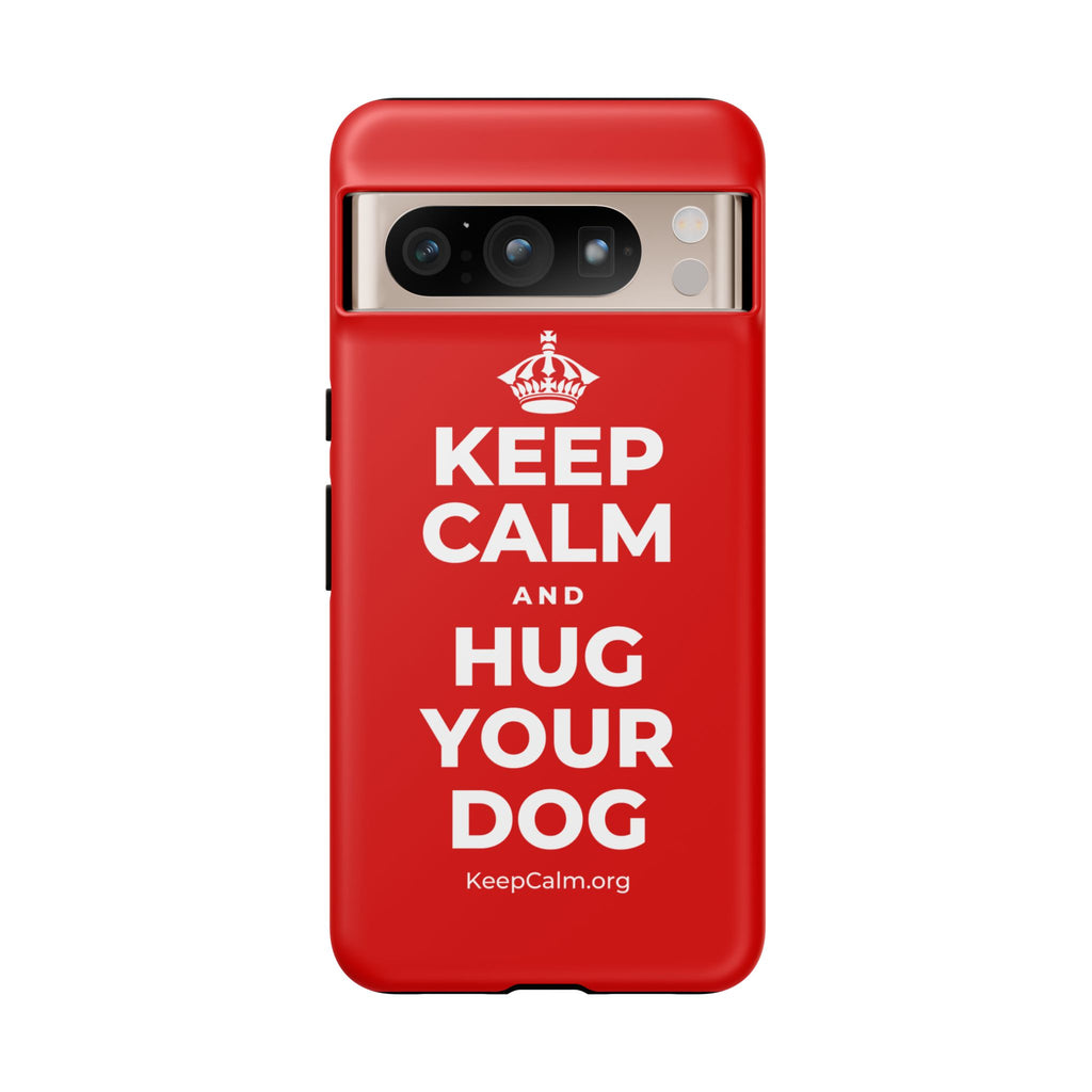 KEEP CALM AND HUG YOUR DOG Phone Case