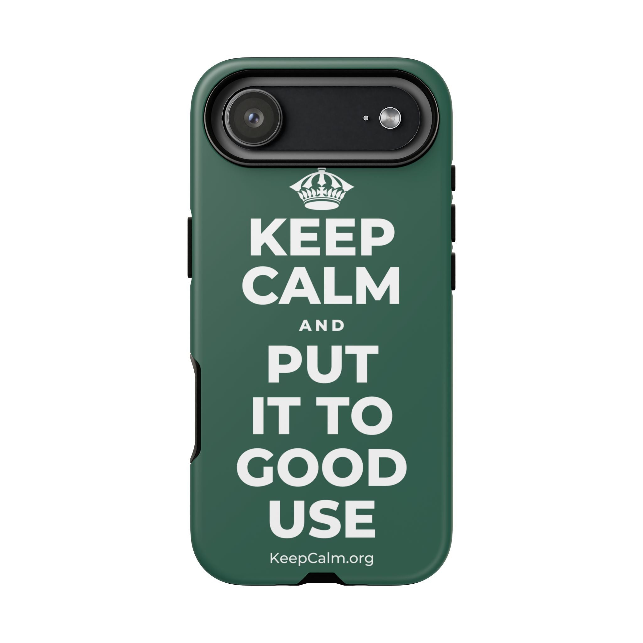 KEEP CALM AND PUT IT TO GOOD USE Phone Case