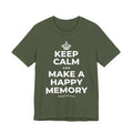 KEEP CALM AND MAKE A HAPPY MEMORY T-Shirt (Military Green–Autumn)