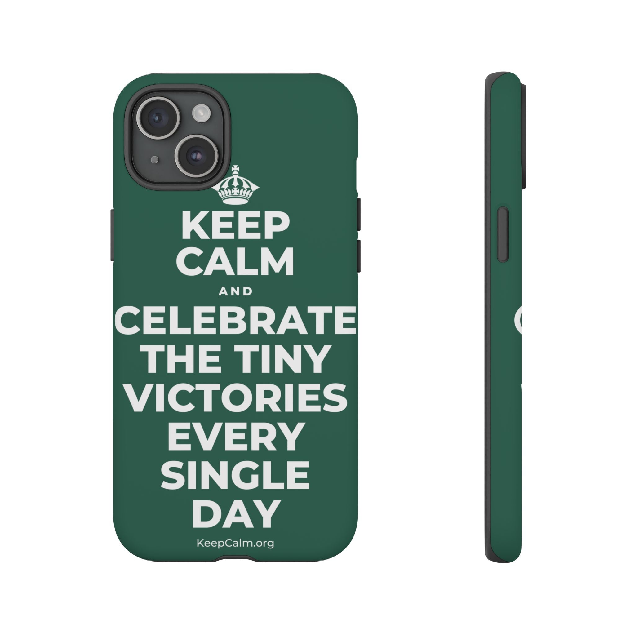KEEP CALM AND CELEBRATE THE TINY VICTORIES EVERY SINGLE DAY Phone Case