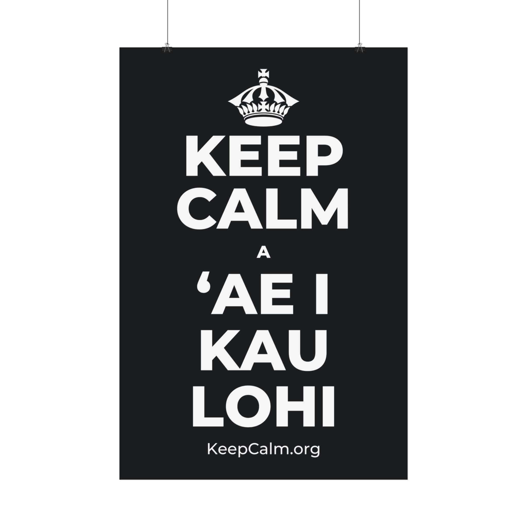 KEEP CALM A ʻAE I KAU LOHI Satin Poster (Dark)
