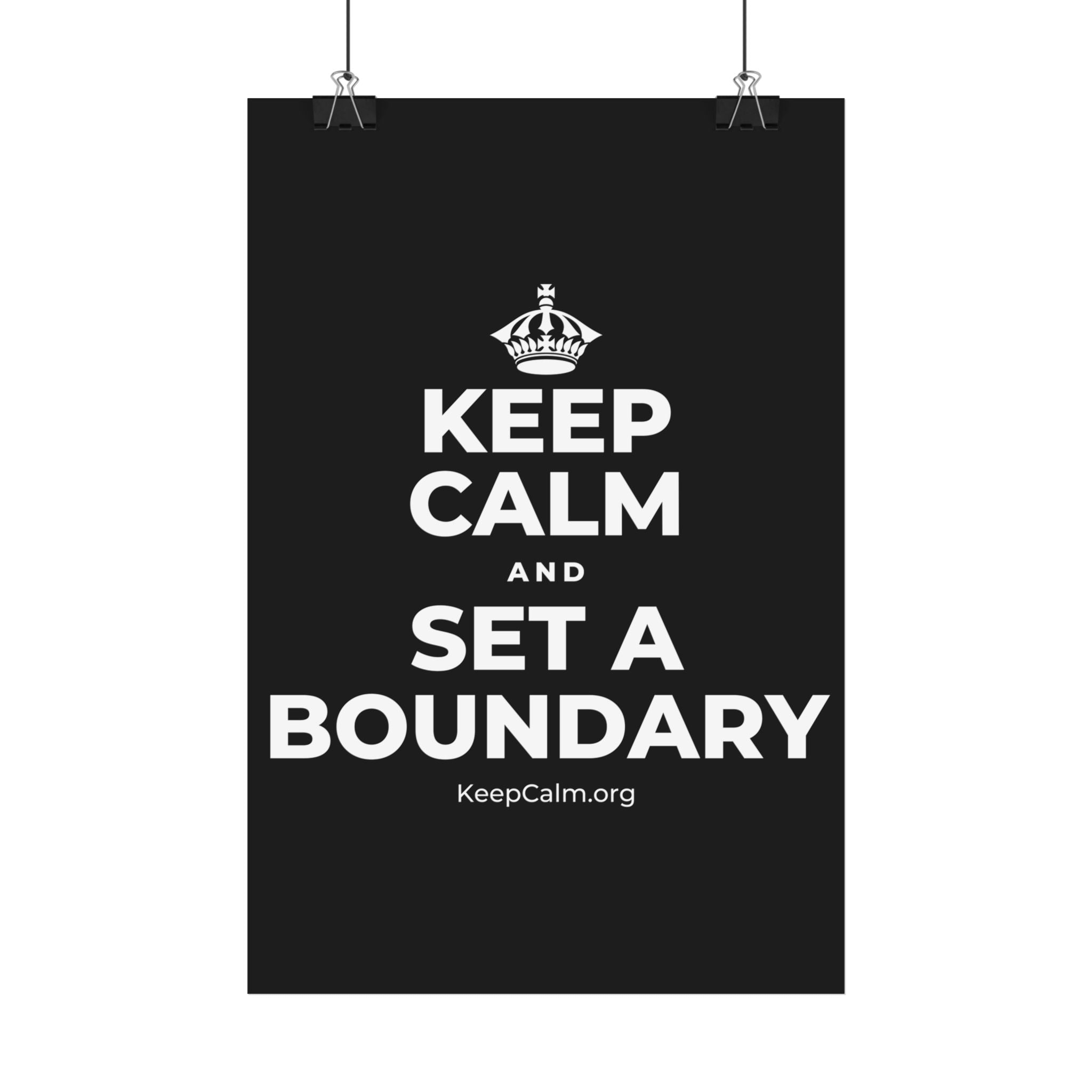 KEEP CALM AND SET A BOUNDARY Satin Poster