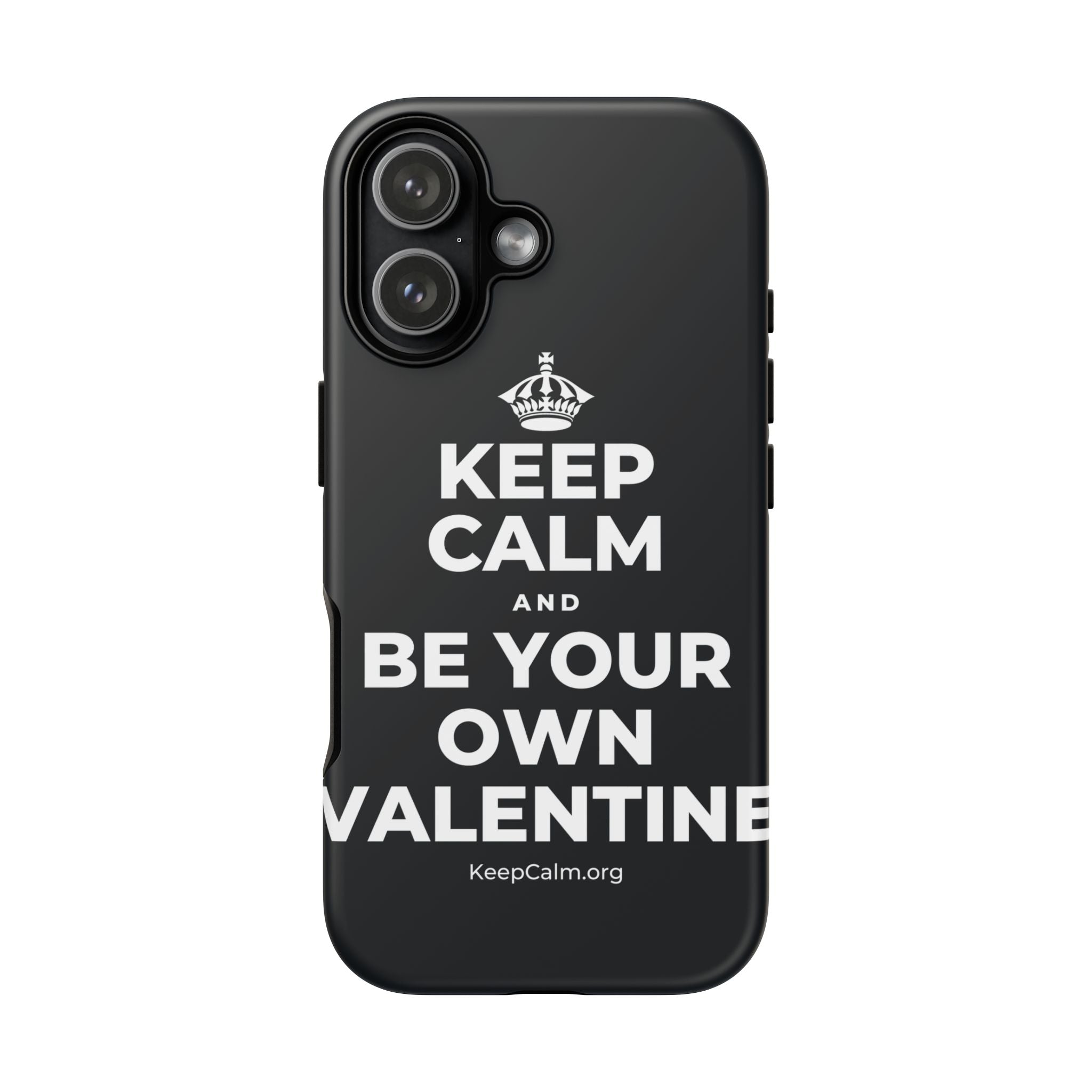 KEEP CALM AND BE YOUR OWN VALENTINE Phone Case (Dark)