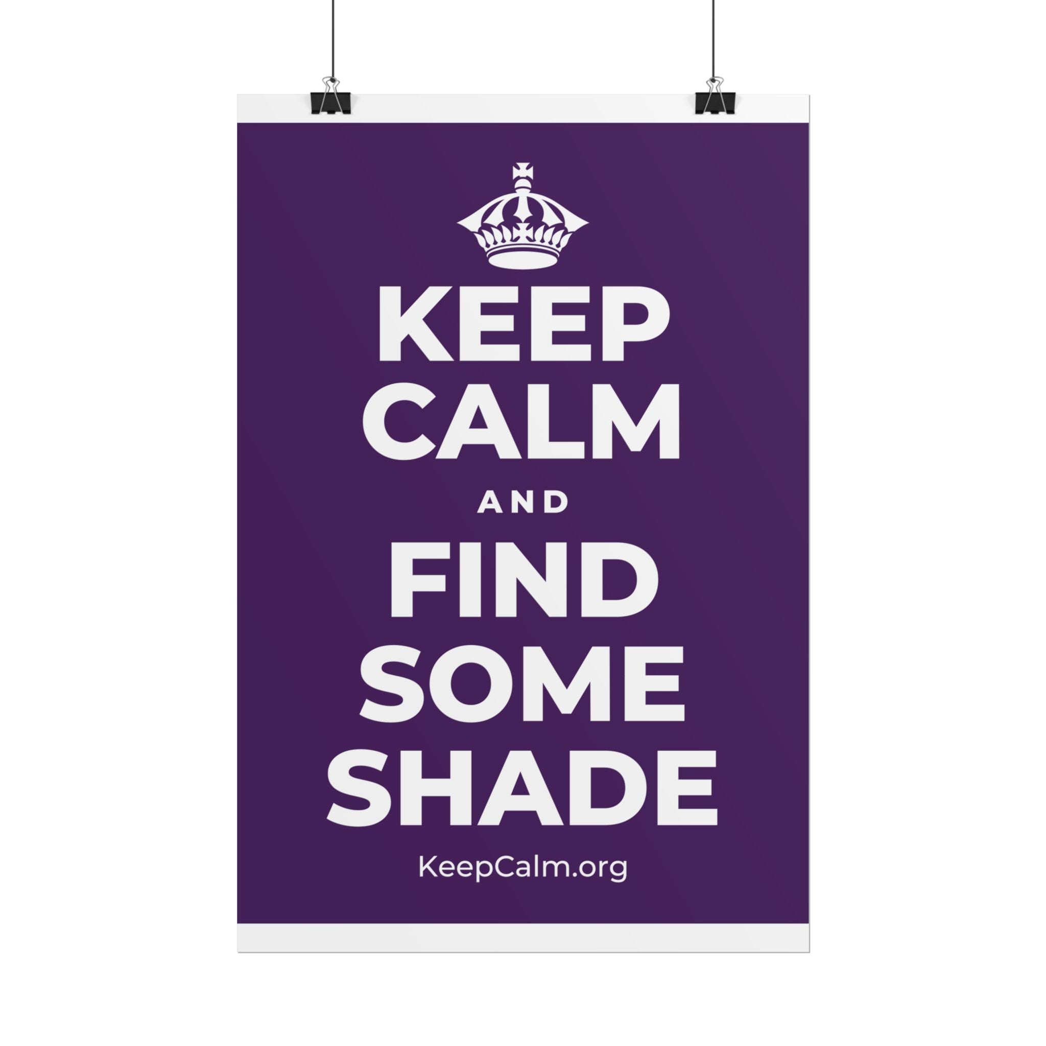 KEEP CALM AND FIND SOME SHADE Poster