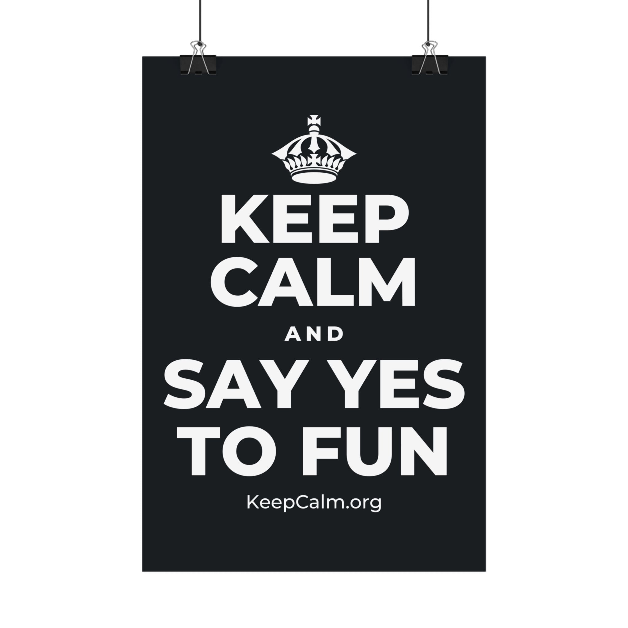 KEEP CALM AND SAY YES TO FUN Satin Poster (Dark)