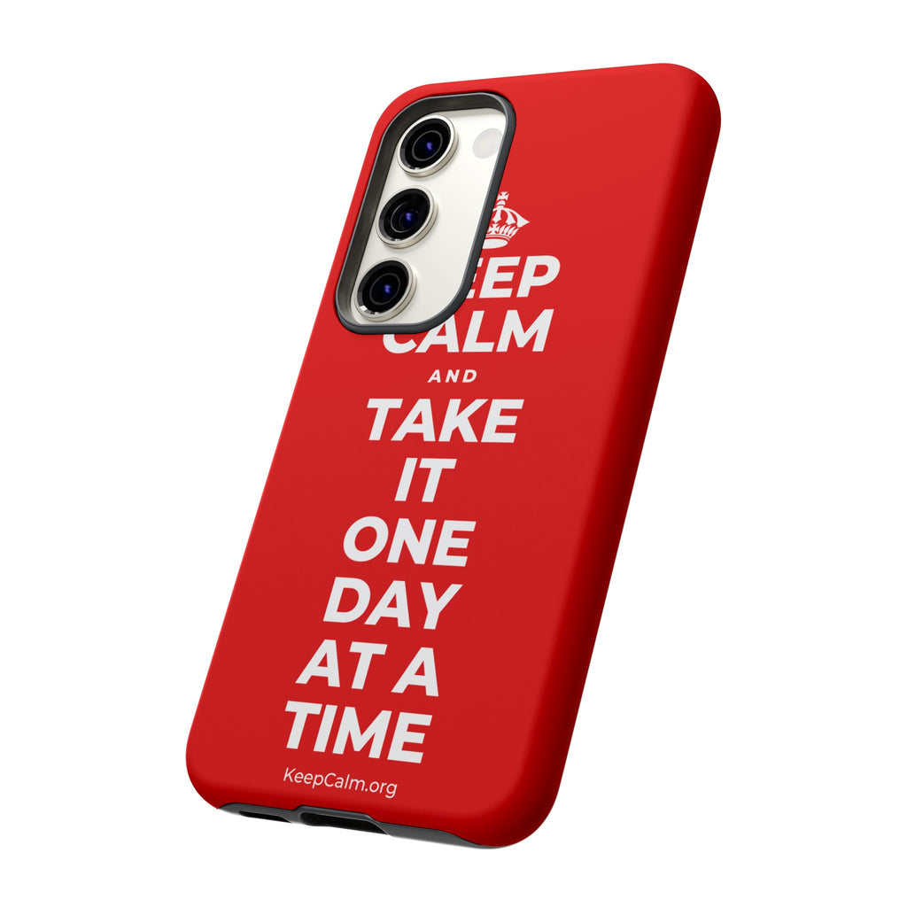 KEEP CALM AND TAKE IT ONE DAY AT A TIME Phone Case