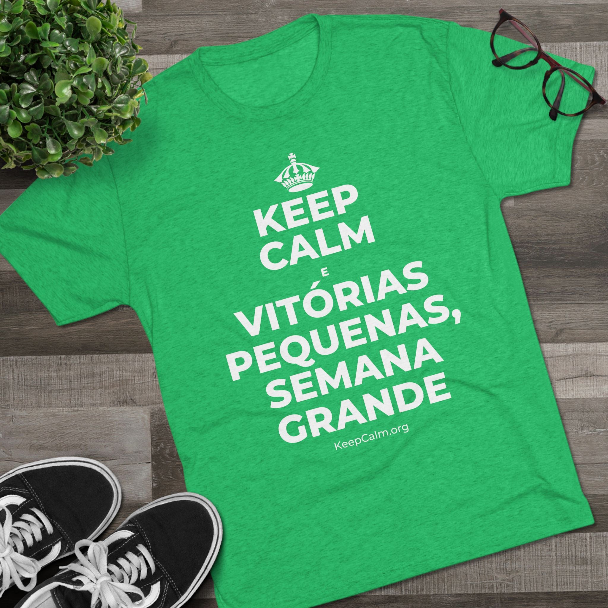 KEEP CALM E VITÓRIAS PEQUENAS, SEMANA GRANDE Tri-Blend Tee