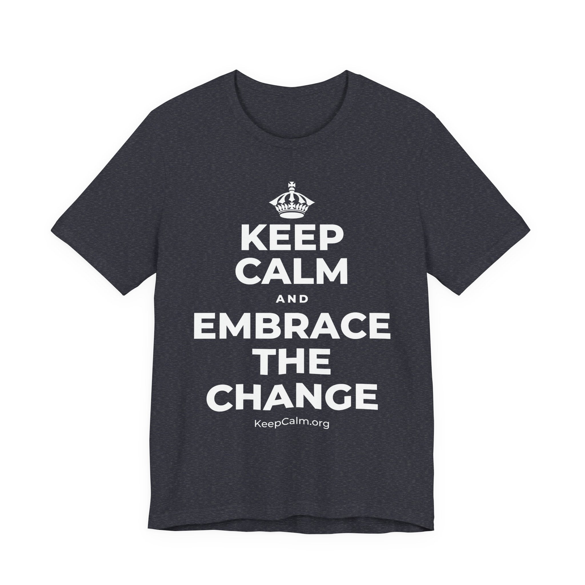KEEP CALM AND EMBRACE THE CHANGE T-Shirt (White–Asphalt)