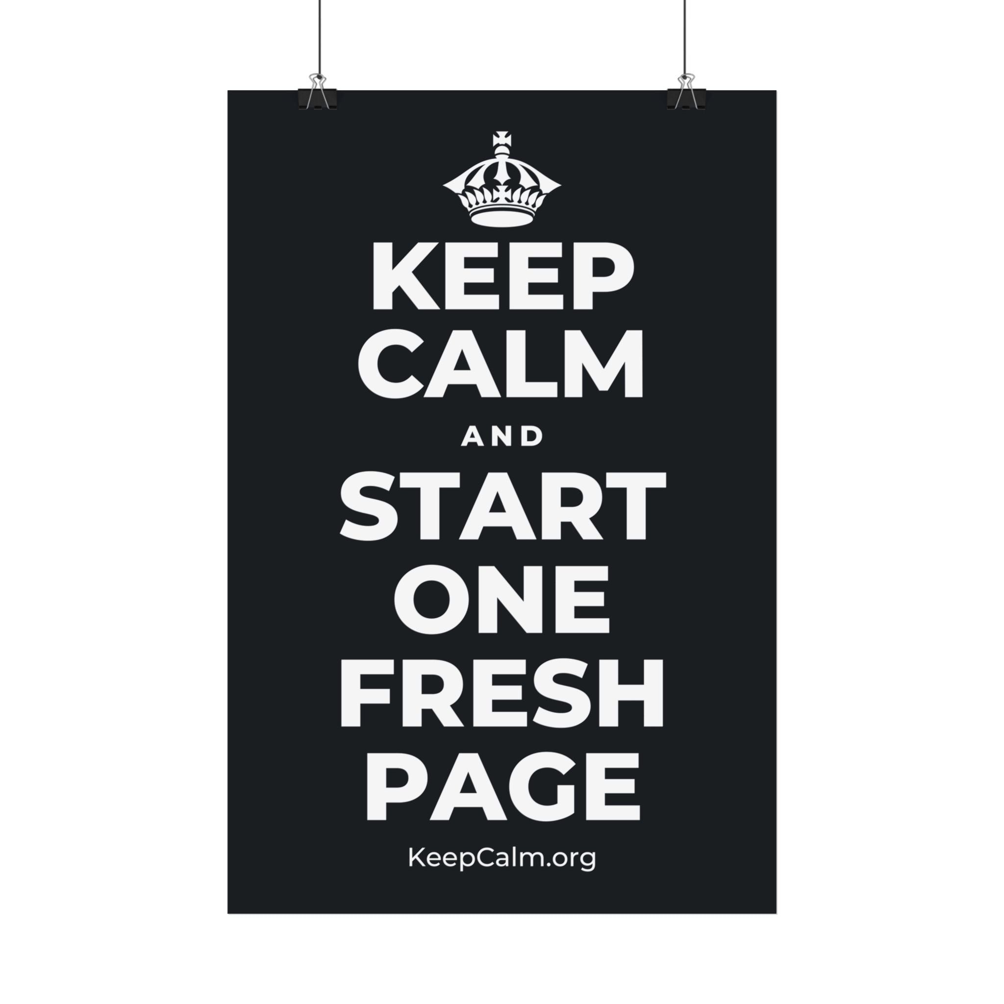KEEP CALM AND START ONE FRESH PAGE Satin Poster (Dark)
