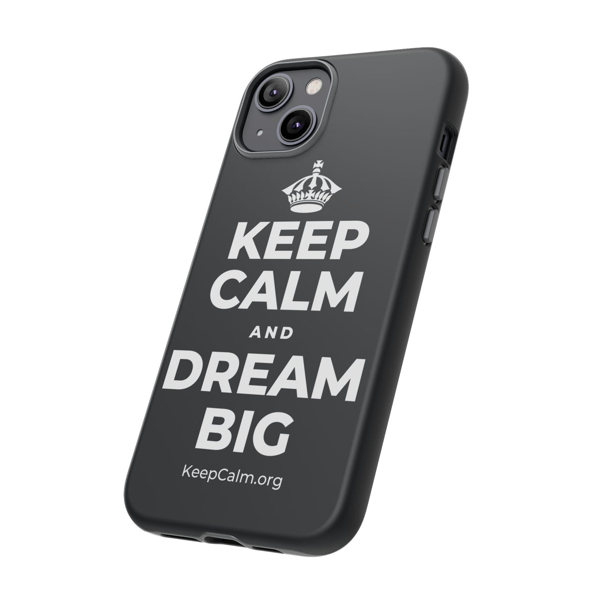 KEEP CALM AND DREAM BIG Phone Case (Dark)