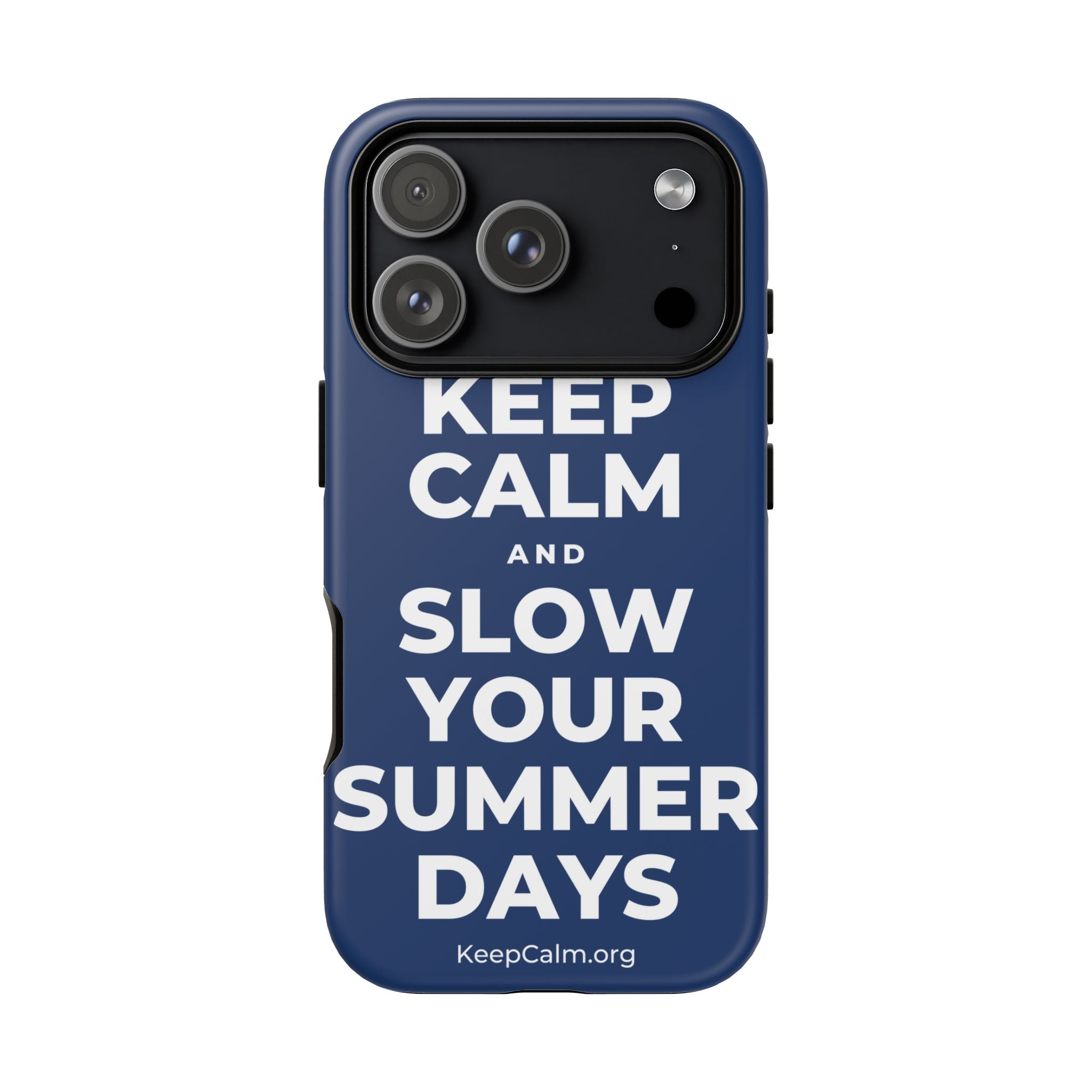 KEEP CALM AND SLOW YOUR SUMMER DAYS Phone Case