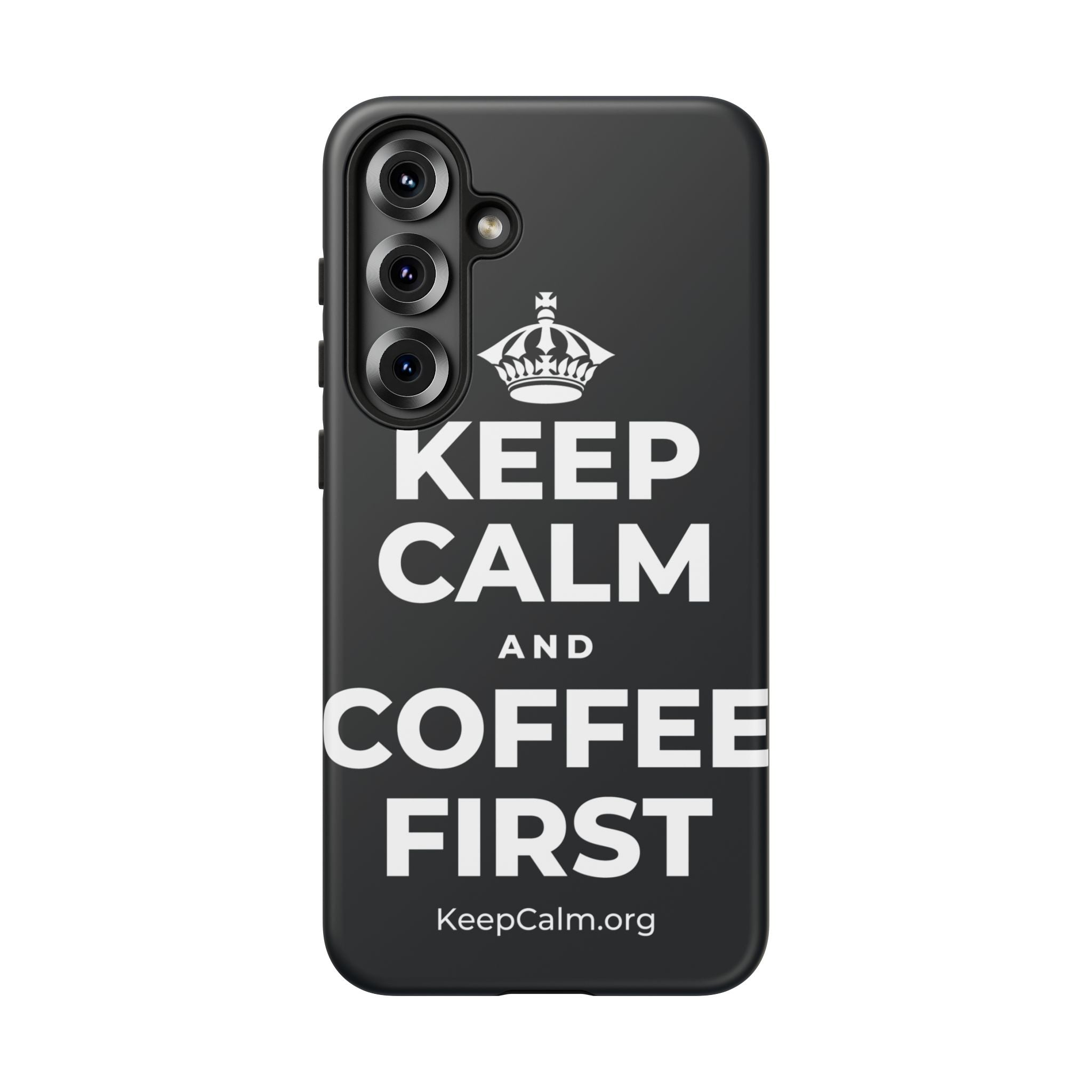 KEEP CALM AND COFFEE FIRST Phone Case (Dark)