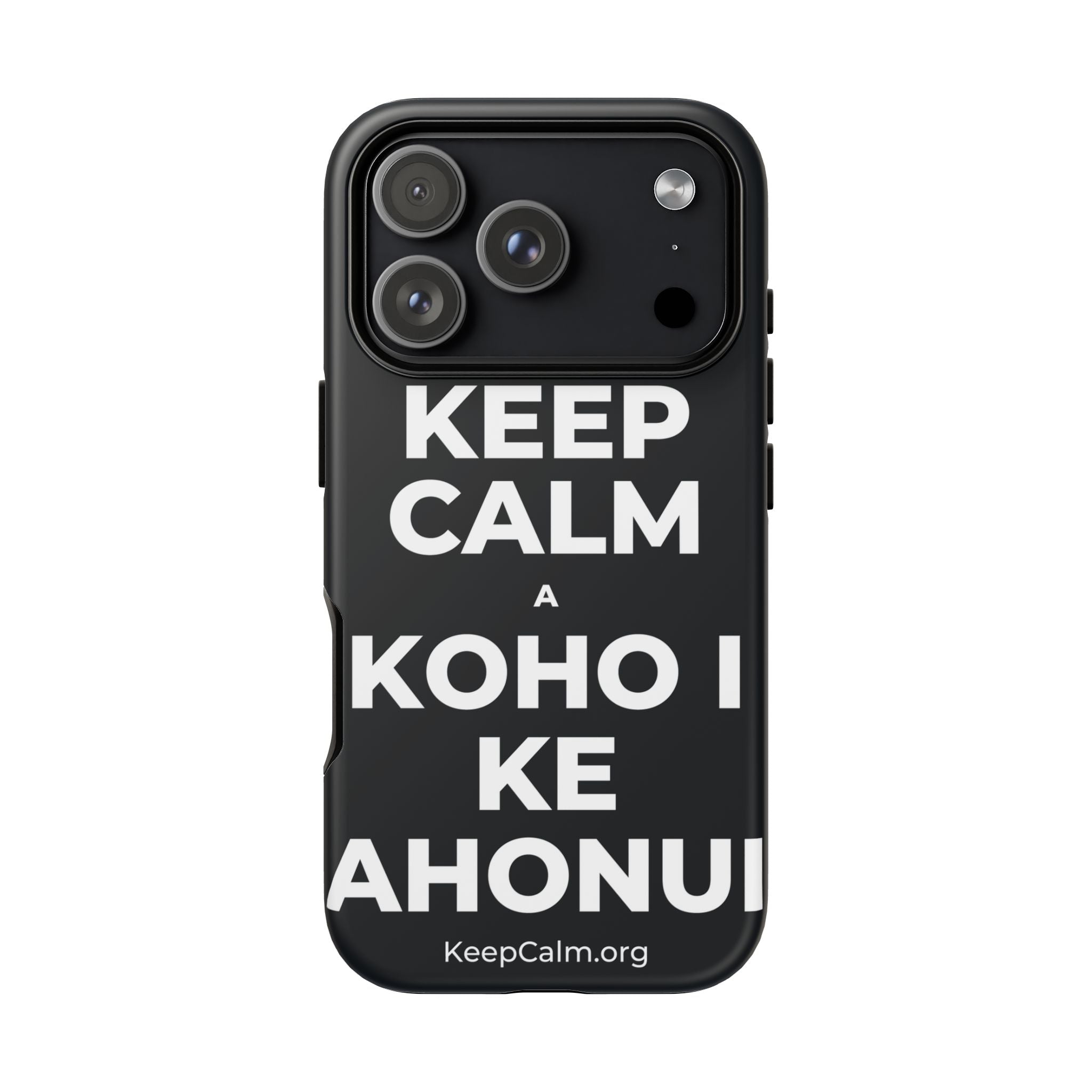 KEEP CALM A KOHO I KE AHONUI Phone Case (Dark)