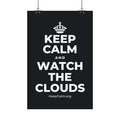 KEEP CALM AND WATCH THE CLOUDS Satin Poster (Dark)